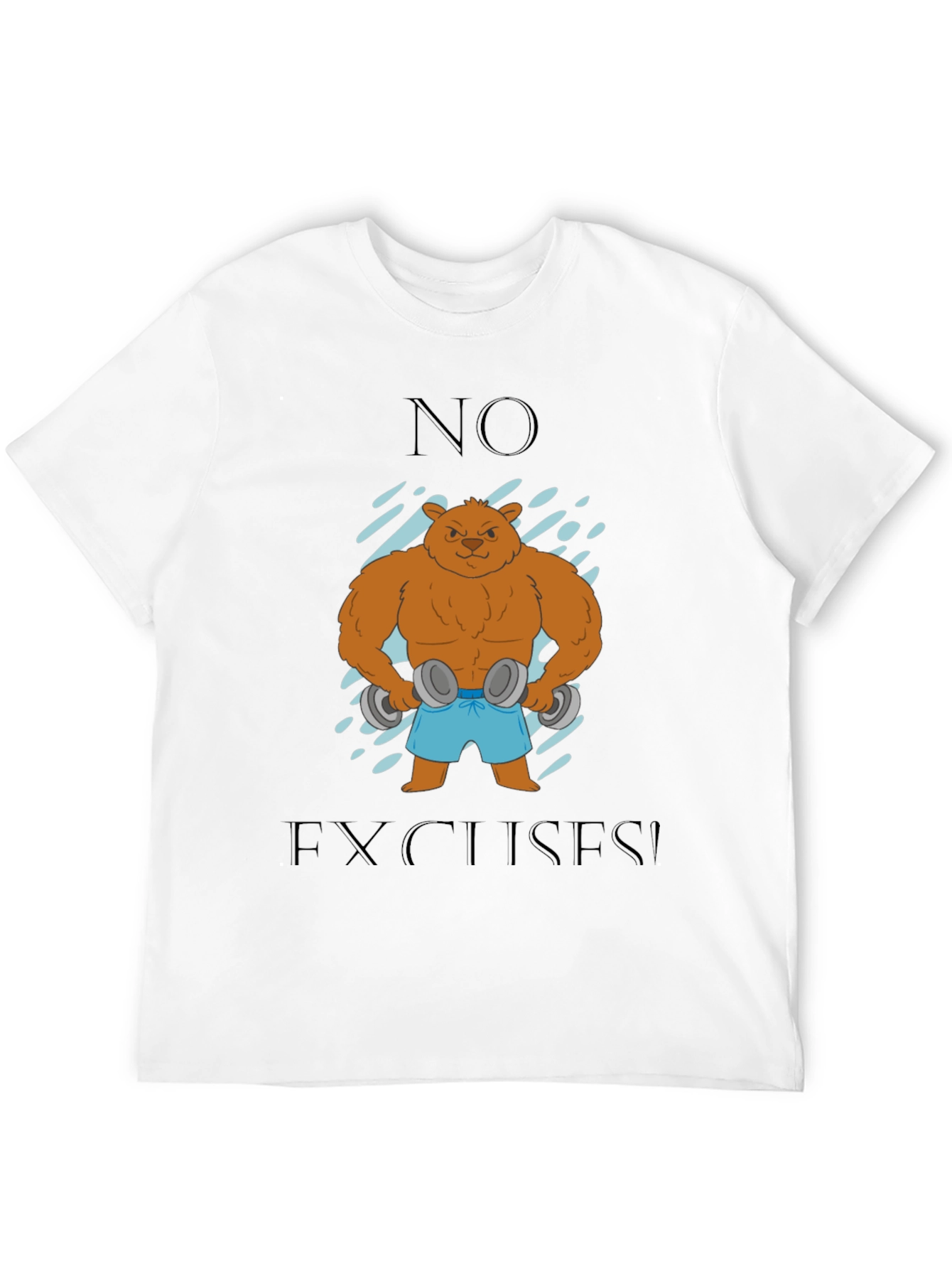 Bear with Dumbbells T-Shirt - No Excuses!