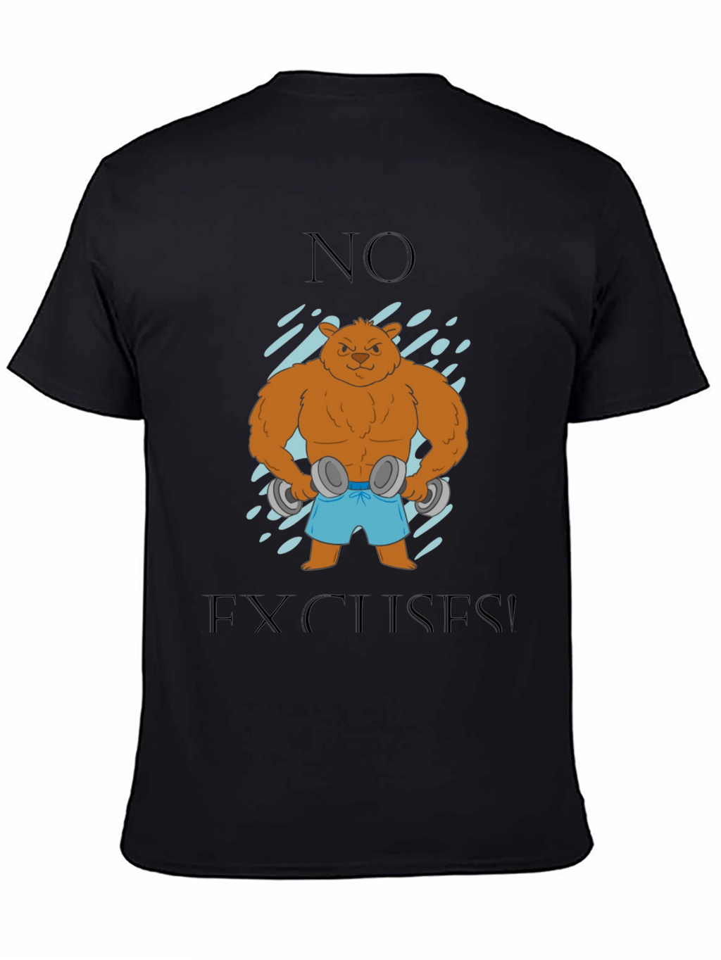 Bear with Dumbbells T-Shirt - No Excuses!
