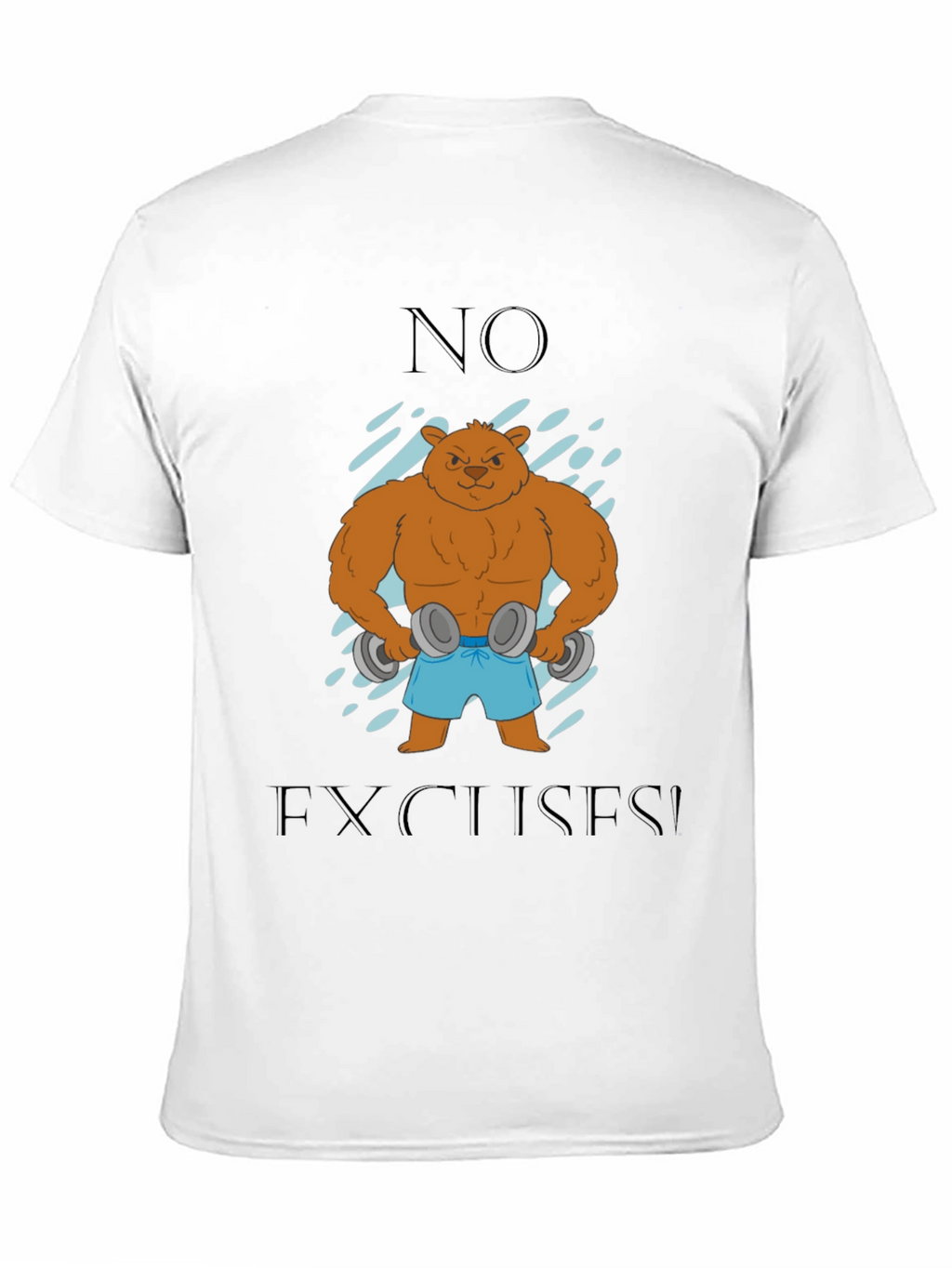 Bear with Dumbbells T-Shirt - No Excuses!