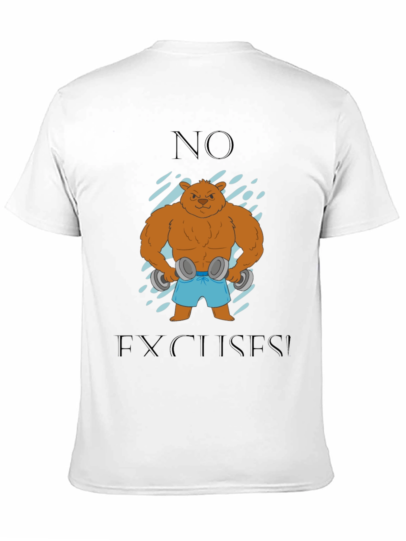 Bear with Dumbbells T-Shirt - No Excuses!