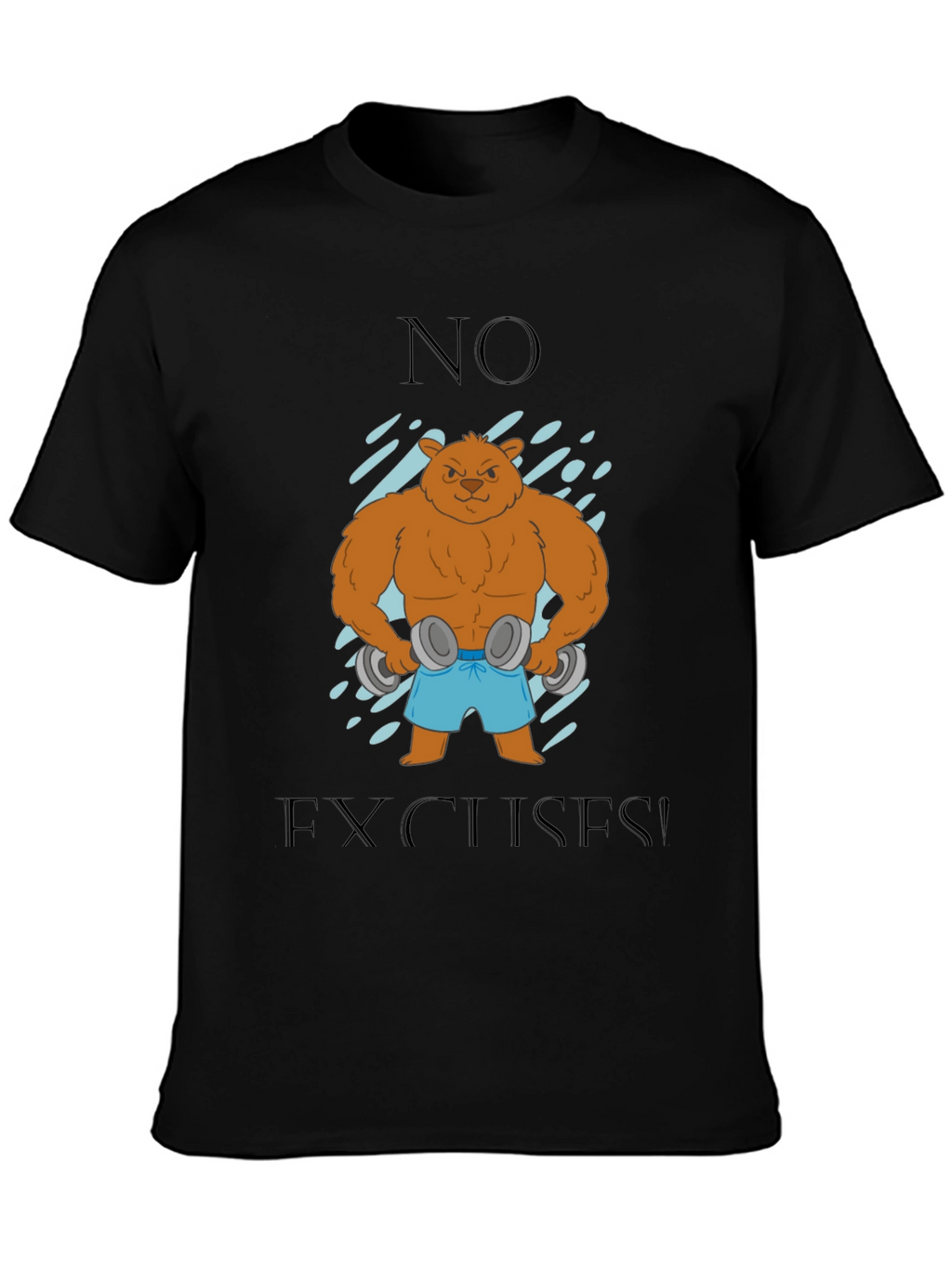 Bear with Dumbbells T-Shirt - No Excuses!