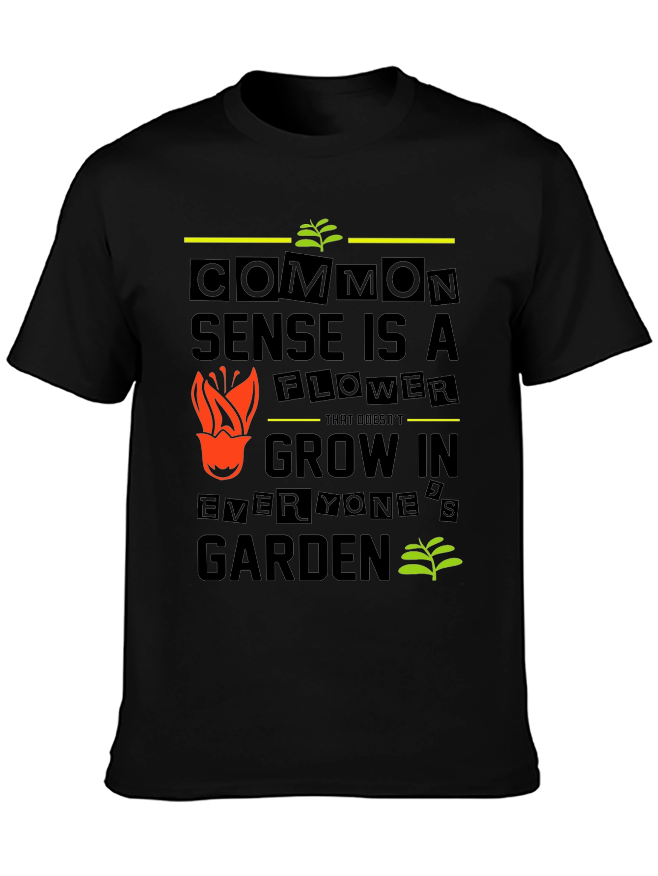 Common Sense Flower Graphic Tee - Garden Humor T-Shirt