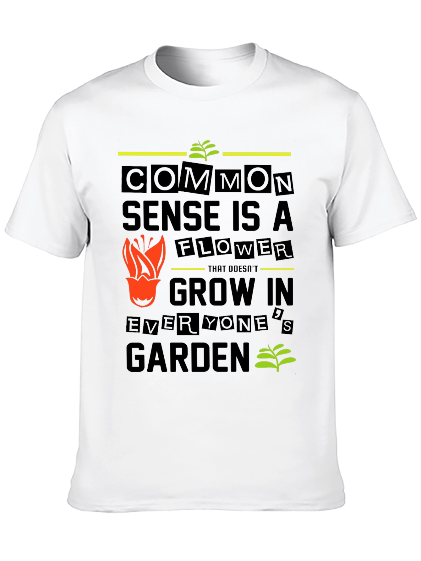 Common Sense Flower Graphic Tee - Garden Humor T-Shirt