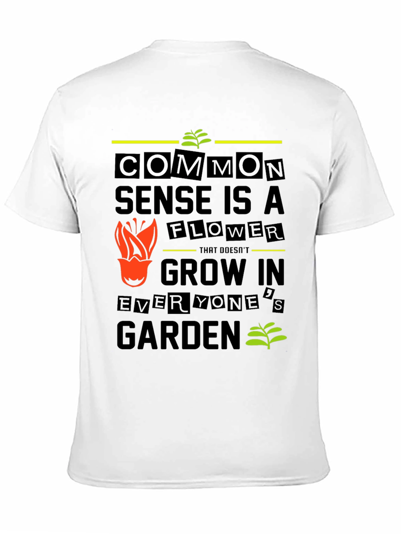 Common Sense Flower Graphic Tee - Garden Humor T-Shirt