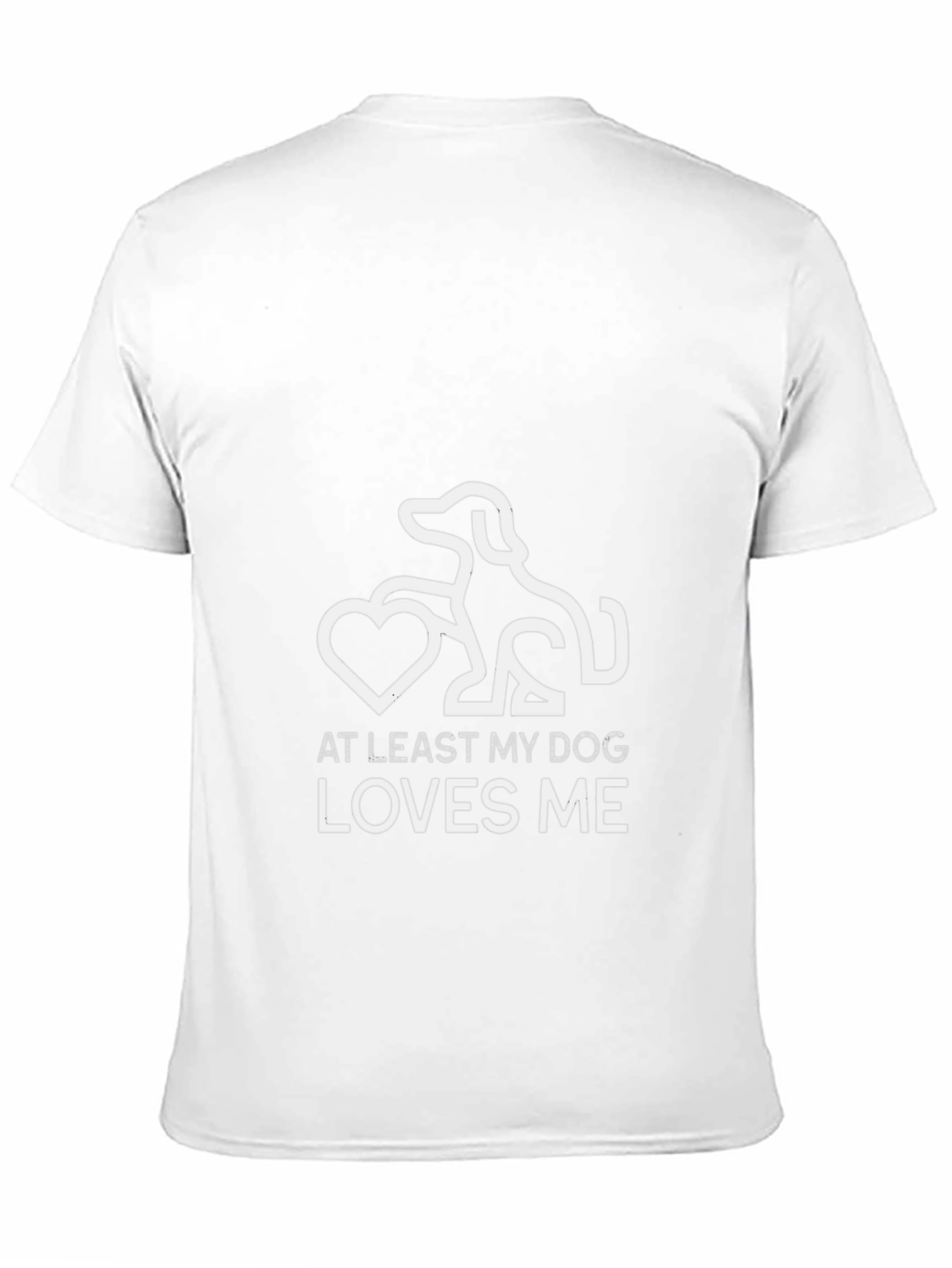 Dog Lover Graphic Tee - At Least My Dog Loves Me