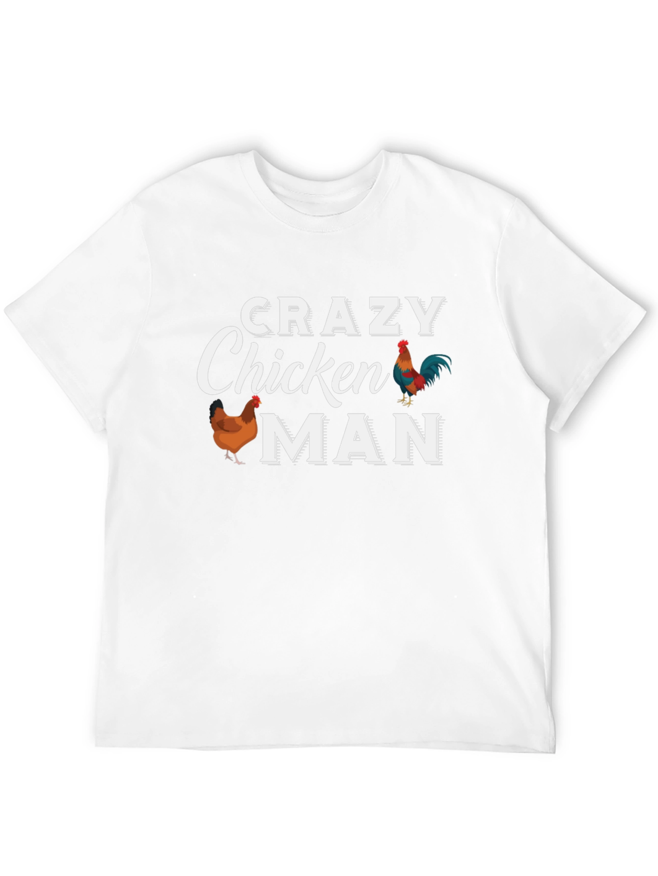 Crazy Chicken Man T-Shirt - Funny Chicken Lover Tee