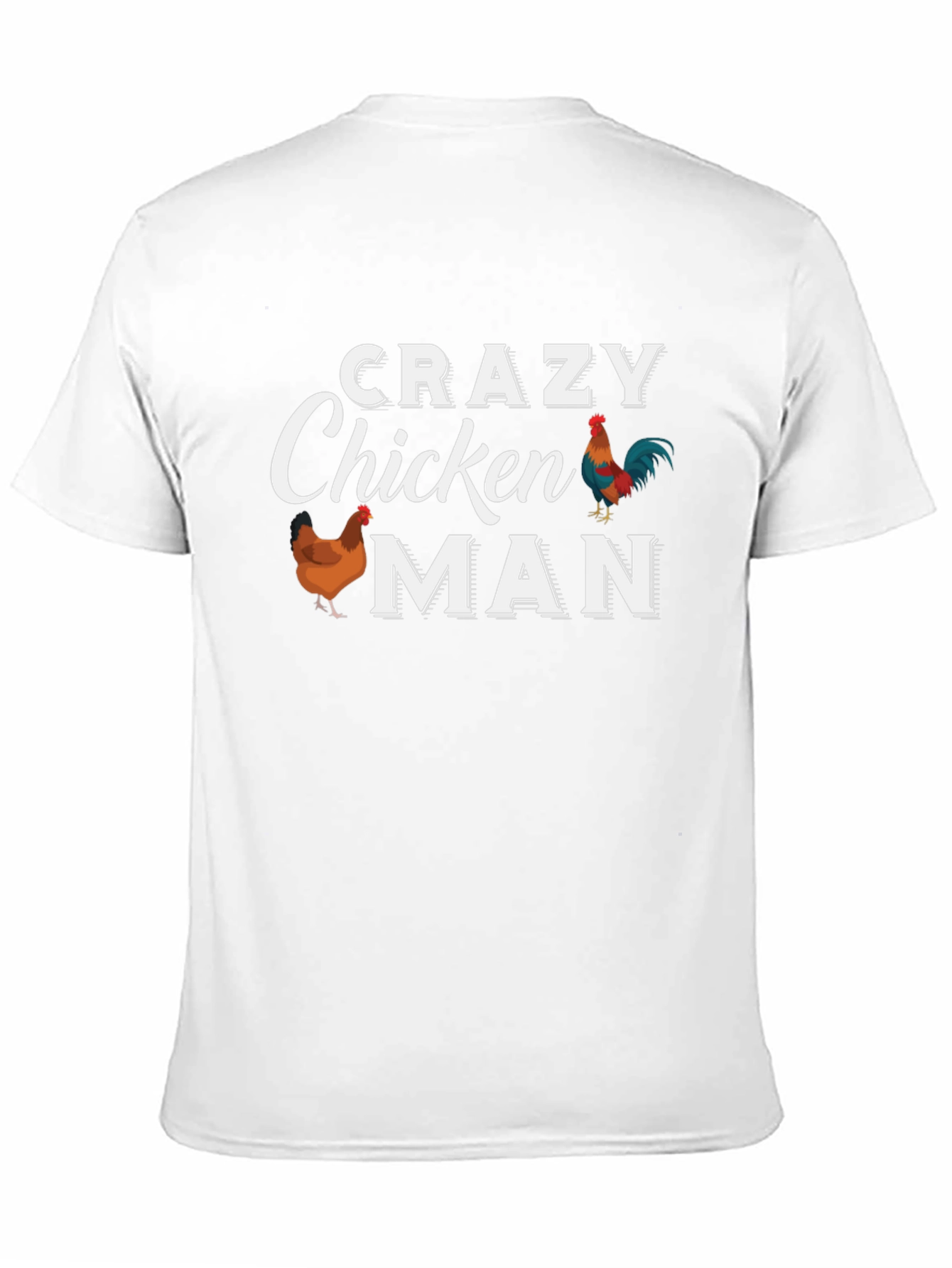 Crazy Chicken Man T-Shirt - Funny Chicken Lover Tee