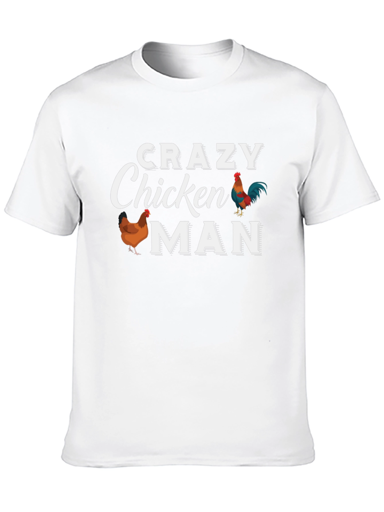 Crazy Chicken Man T-Shirt - Funny Chicken Lover Tee