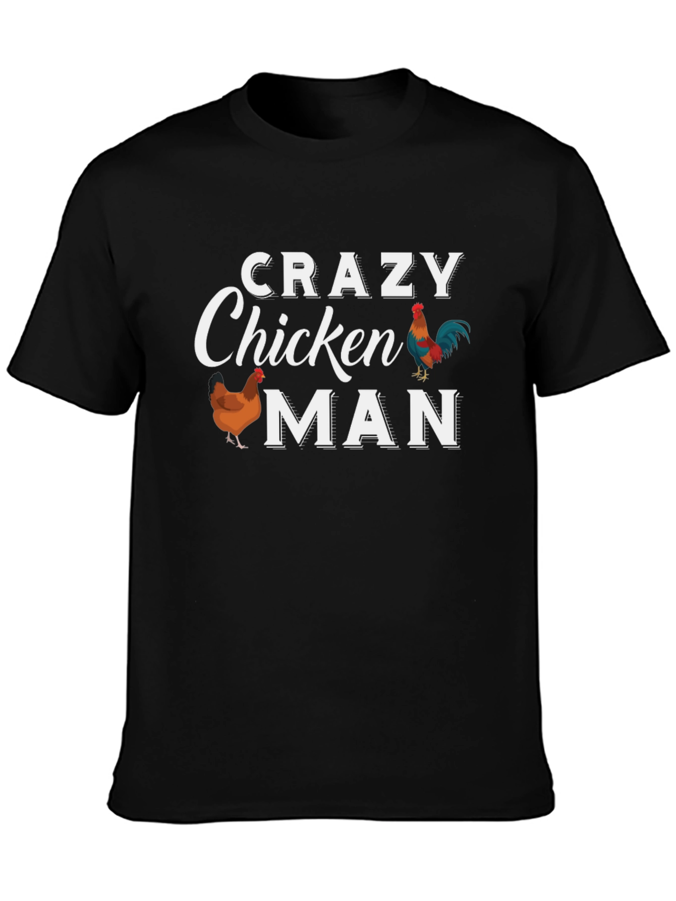 Crazy Chicken Man T-Shirt - Funny Chicken Lover Tee