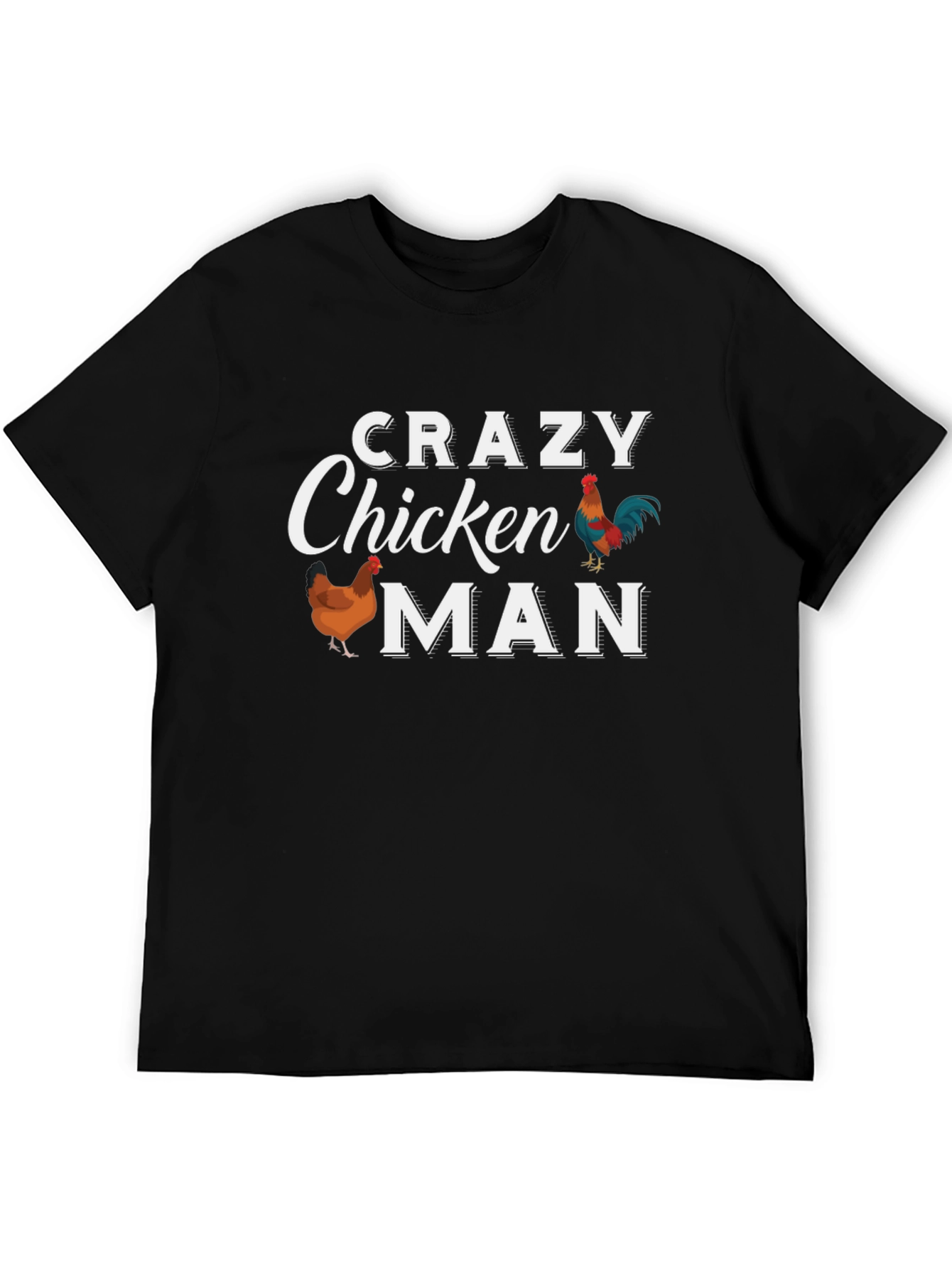 Crazy Chicken Man T-Shirt - Funny Chicken Lover Tee