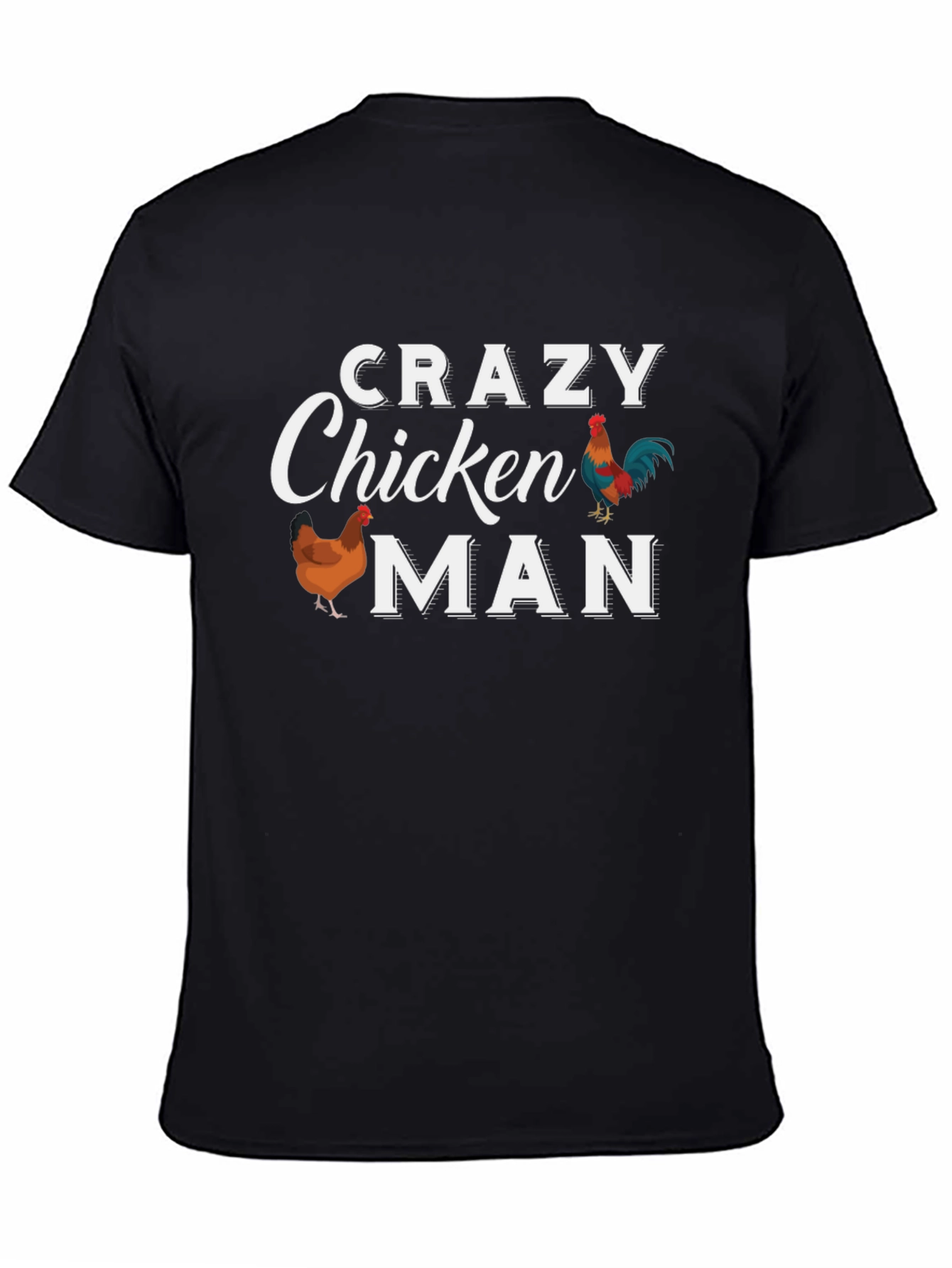Crazy Chicken Man T-Shirt - Funny Chicken Lover Tee
