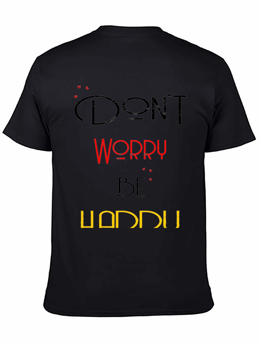 Dont Worry Be Happy Graphic T-Shirt