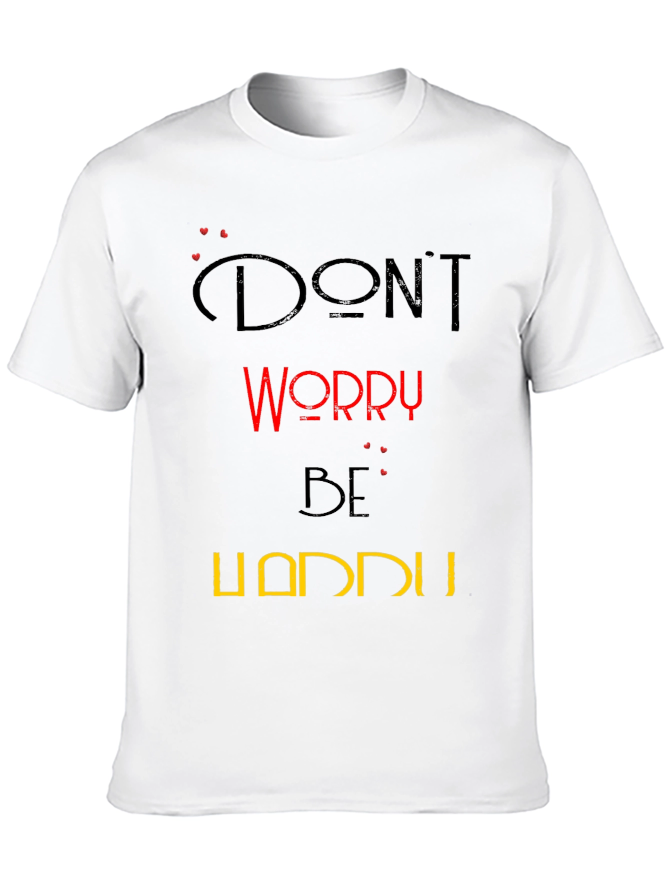 Dont Worry Be Happy Graphic T-Shirt
