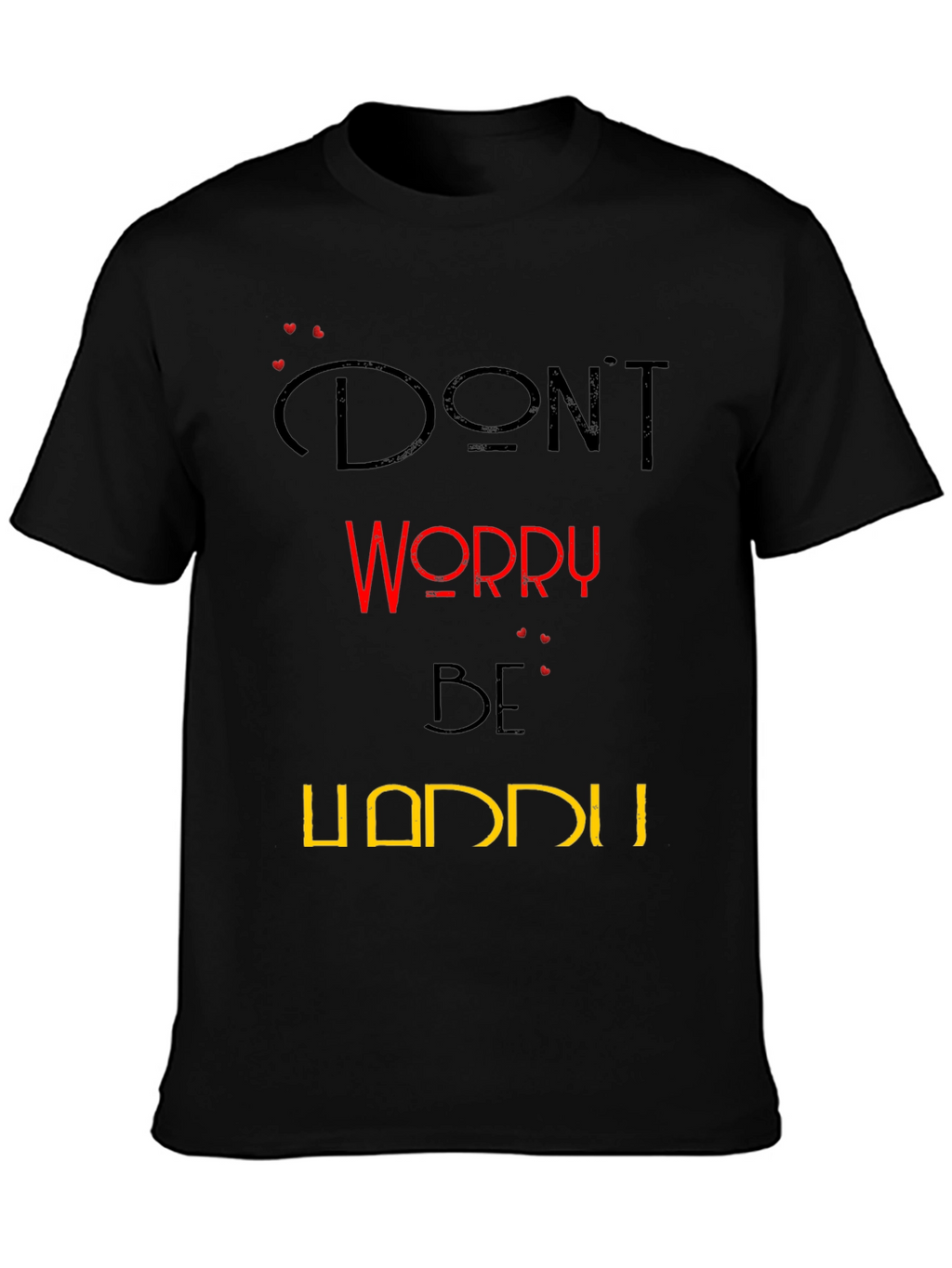Dont Worry Be Happy Graphic T-Shirt