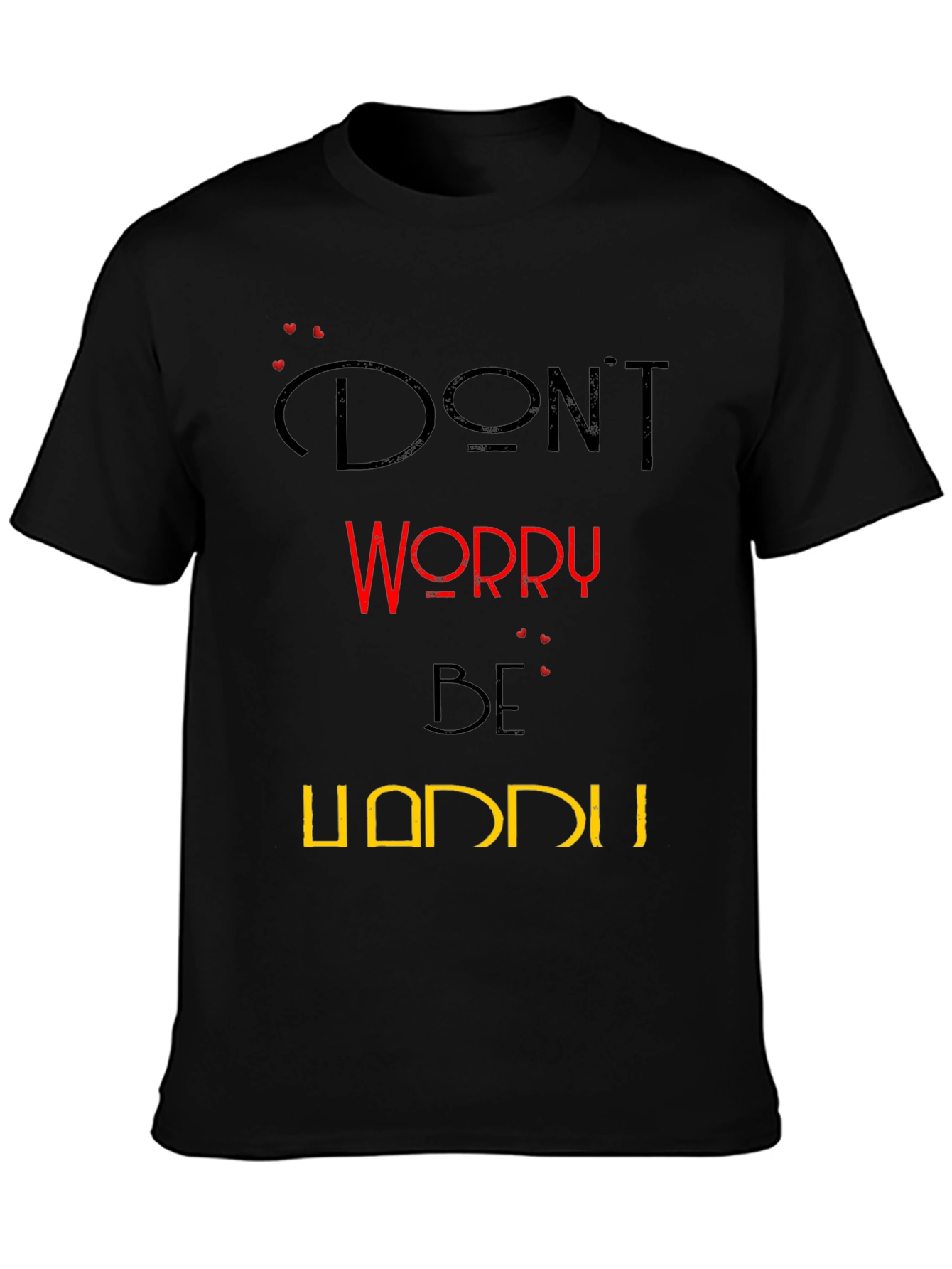 Dont Worry Be Happy Graphic T-Shirt