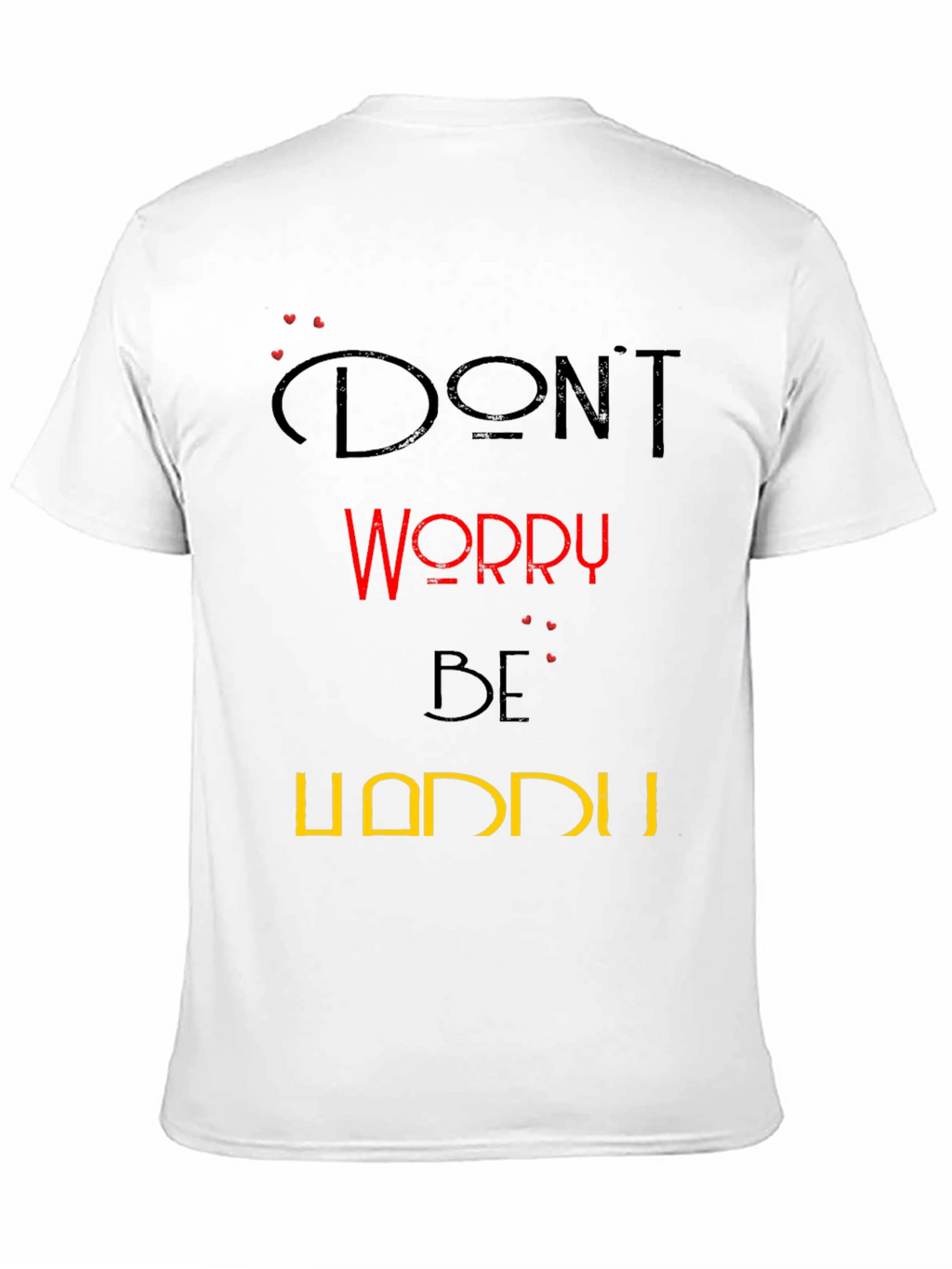 Dont Worry Be Happy Graphic T-Shirt
