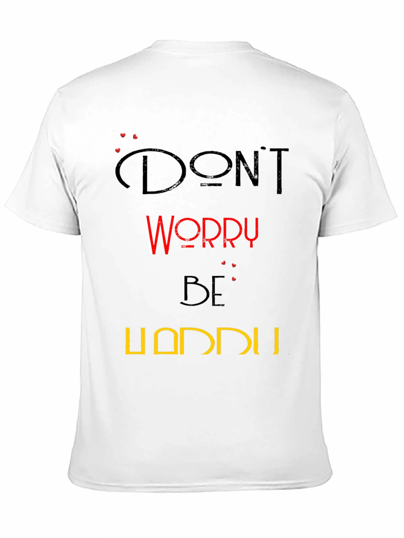 Dont Worry Be Happy Graphic T-Shirt