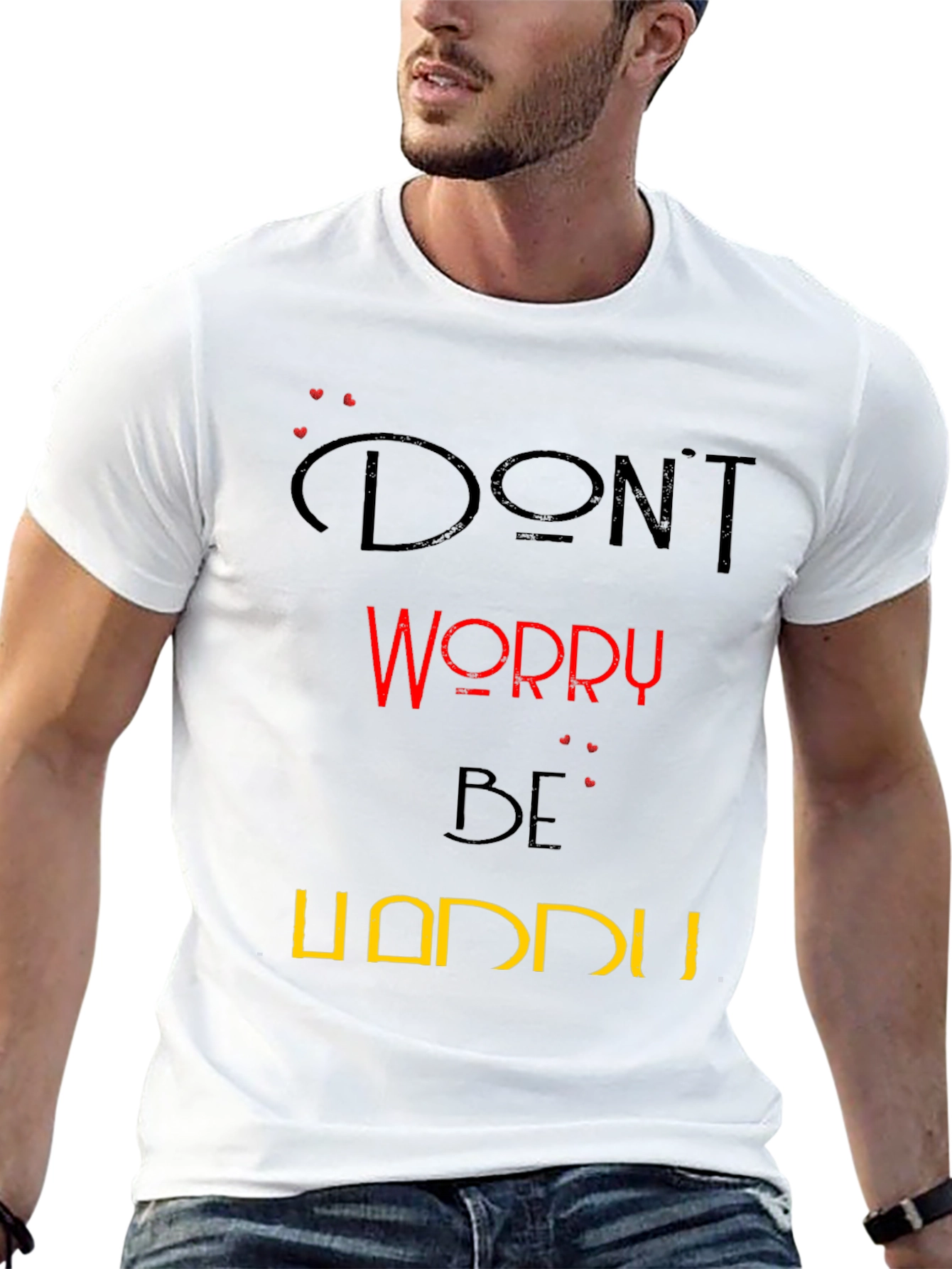Dont Worry Be Happy Graphic T-Shirt