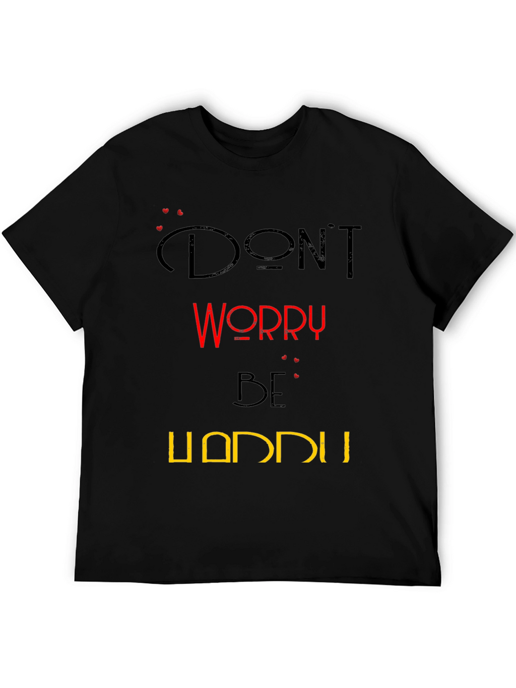 Dont Worry Be Happy Graphic T-Shirt