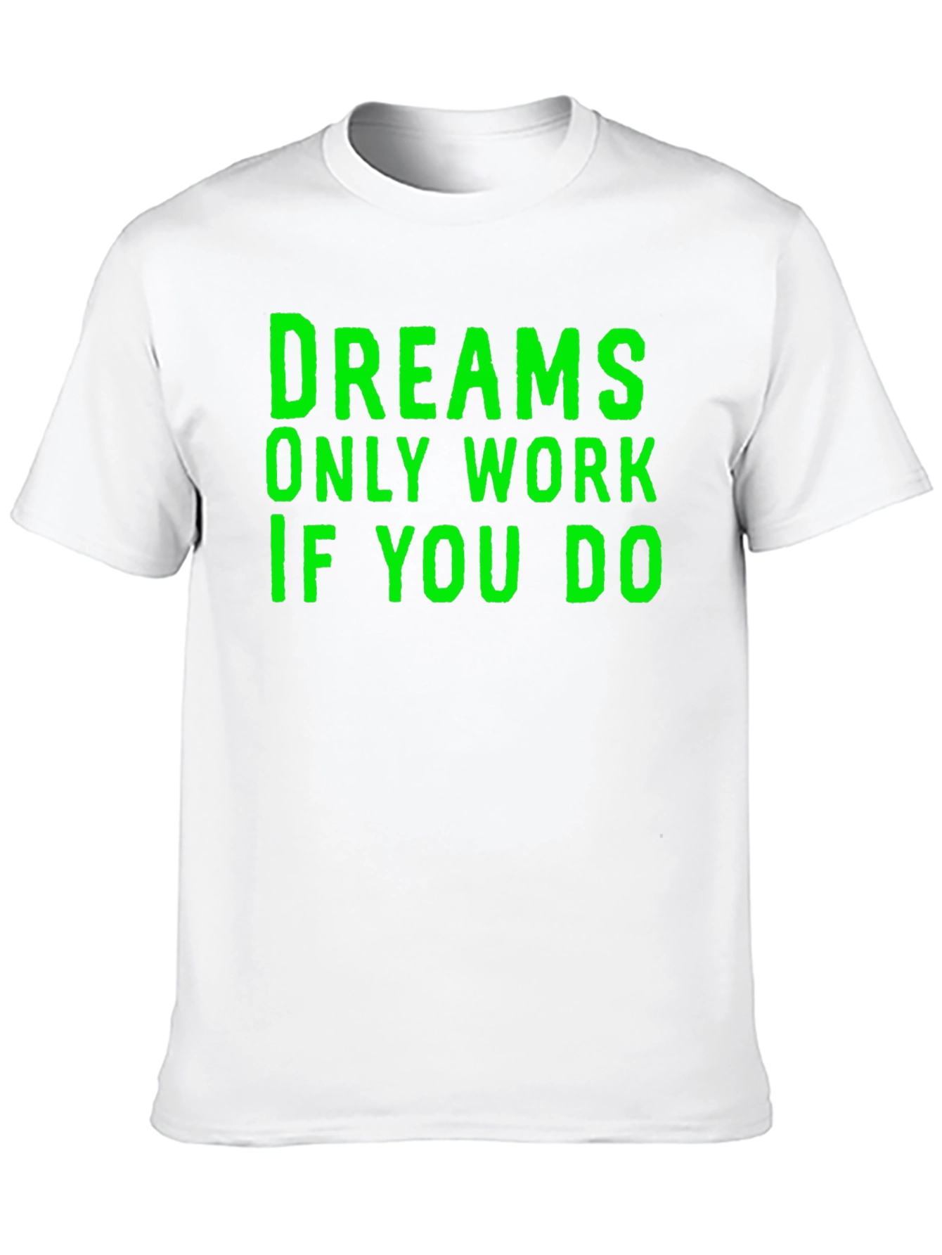 Dreams Only Work If You Do T-Shirt - Black