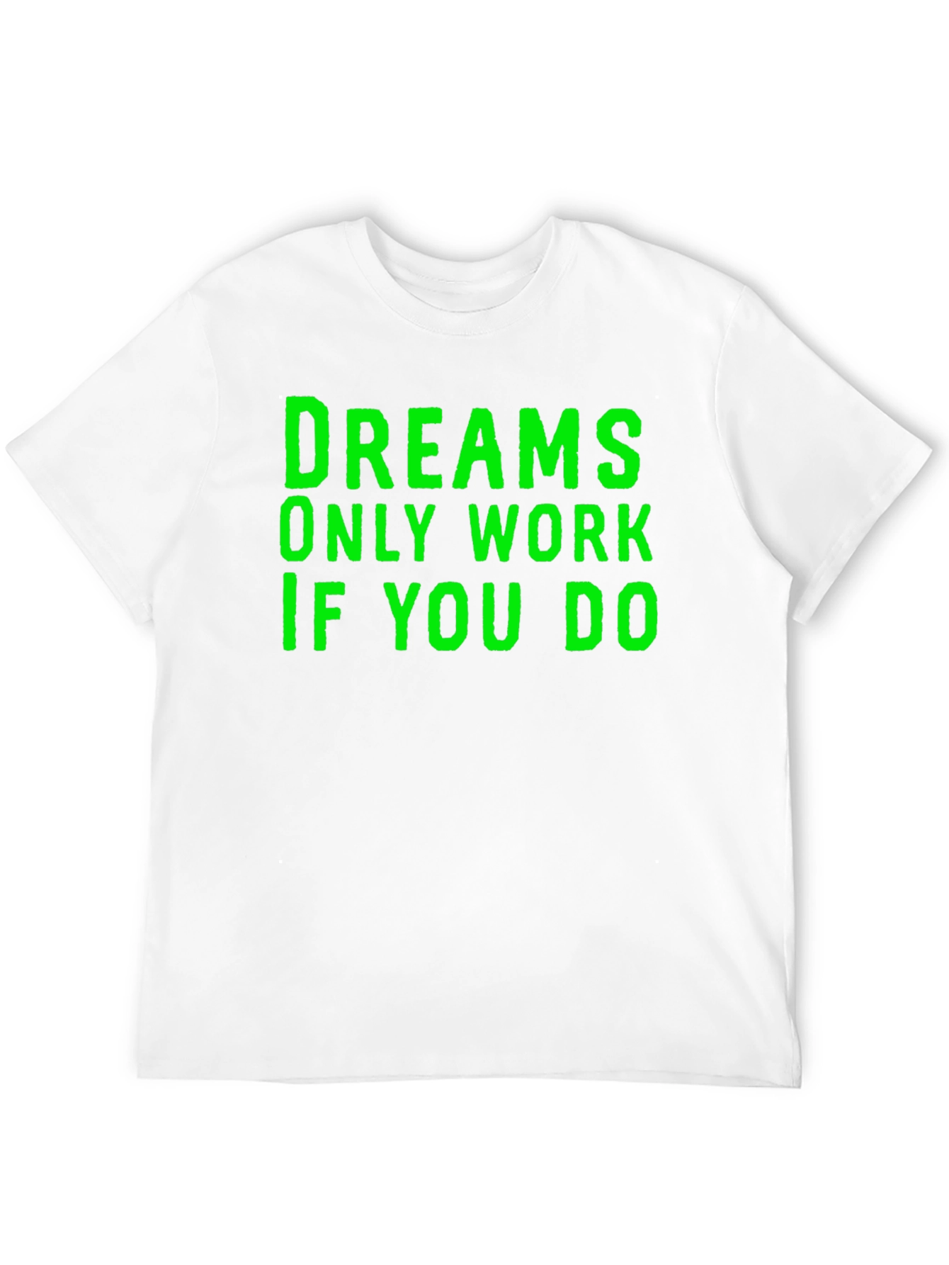 Dreams Only Work If You Do T-Shirt - Black