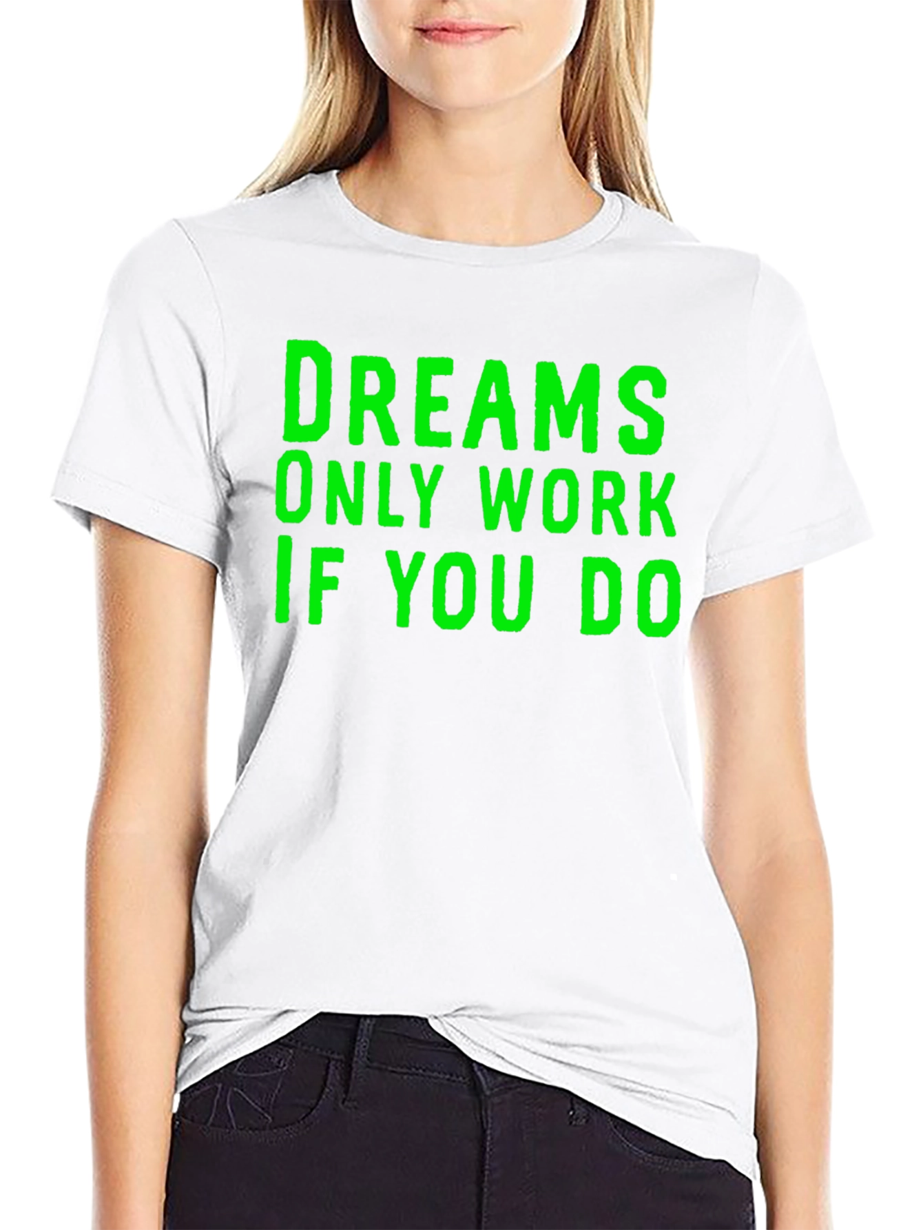 Dreams Only Work If You Do T-Shirt - Black