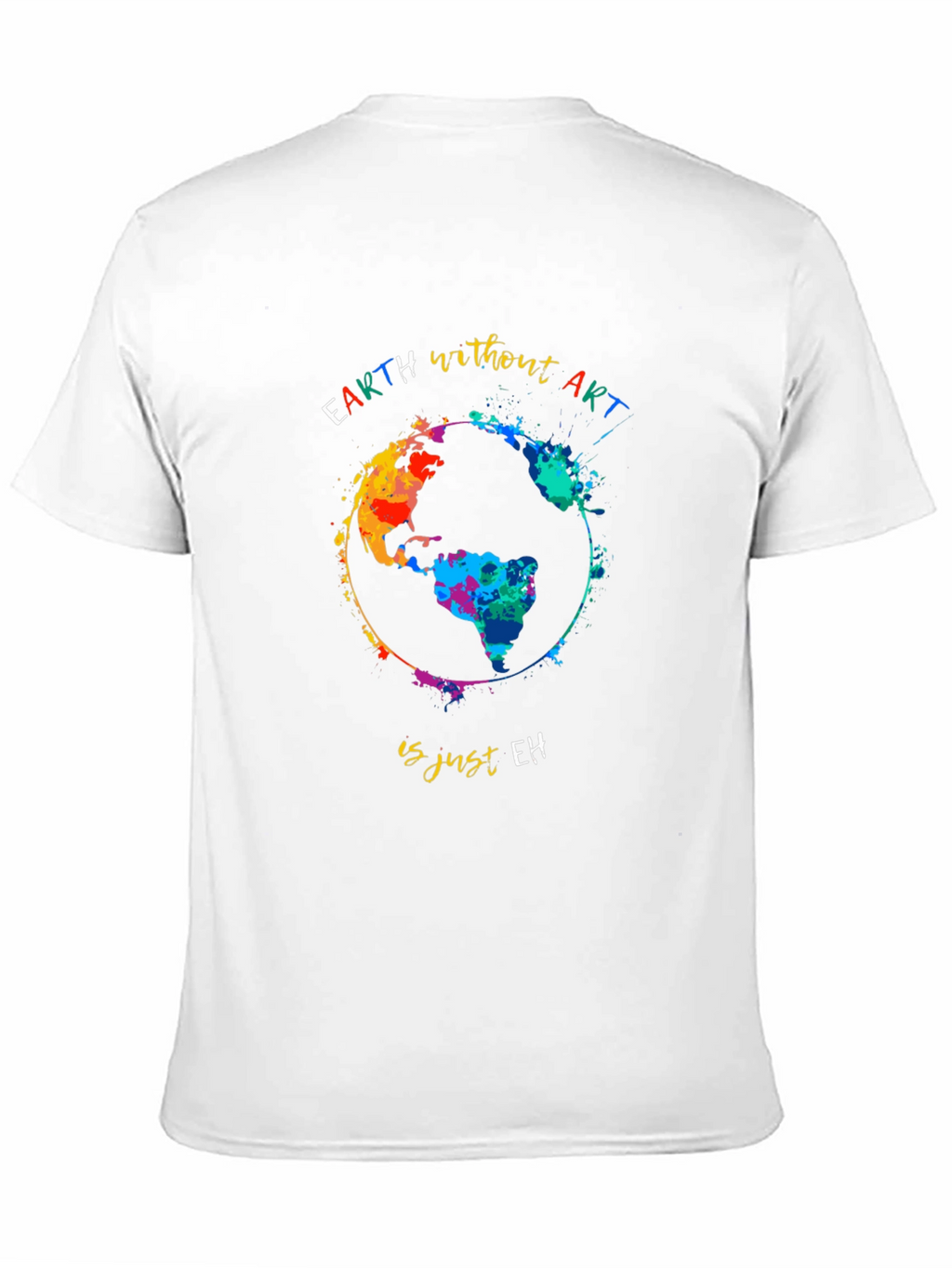 Earth Without Art T-Shirt