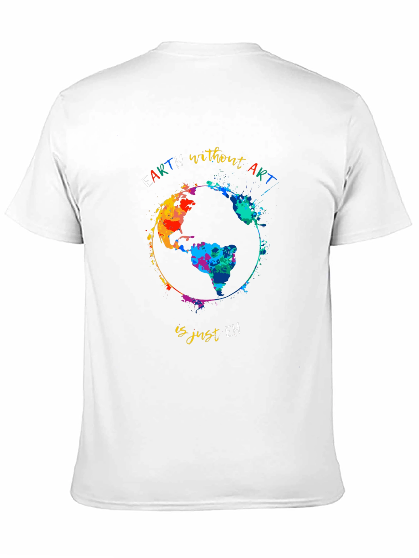Earth Without Art T-Shirt