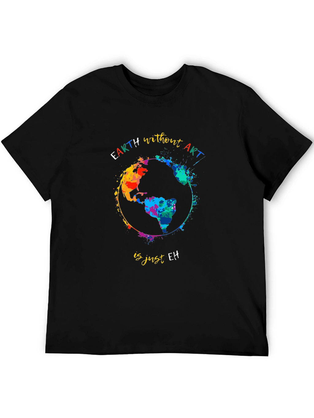 Earth Without Art T-Shirt