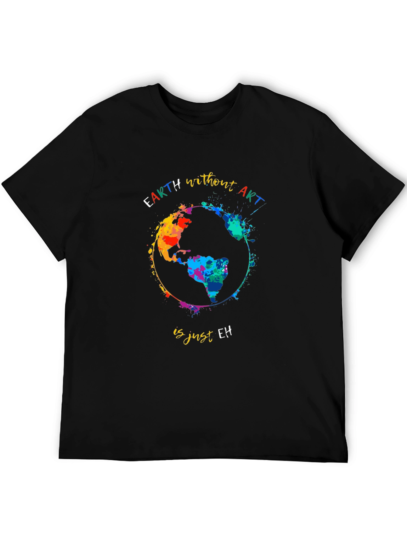 Earth Without Art T-Shirt