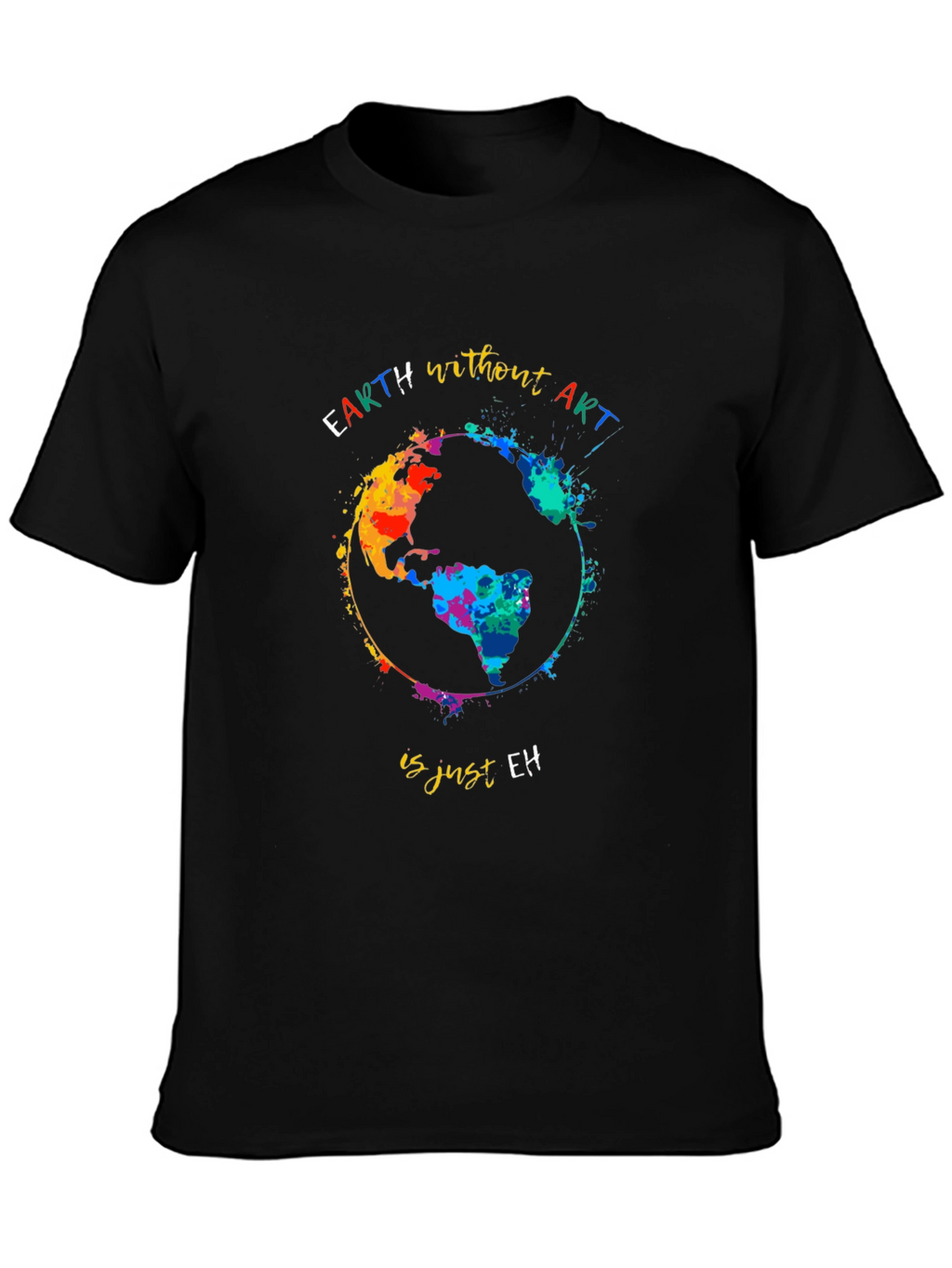 Earth Without Art T-Shirt