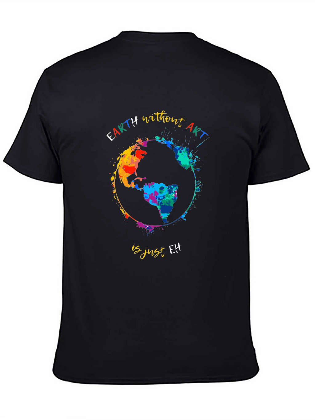 Earth Without Art T-Shirt