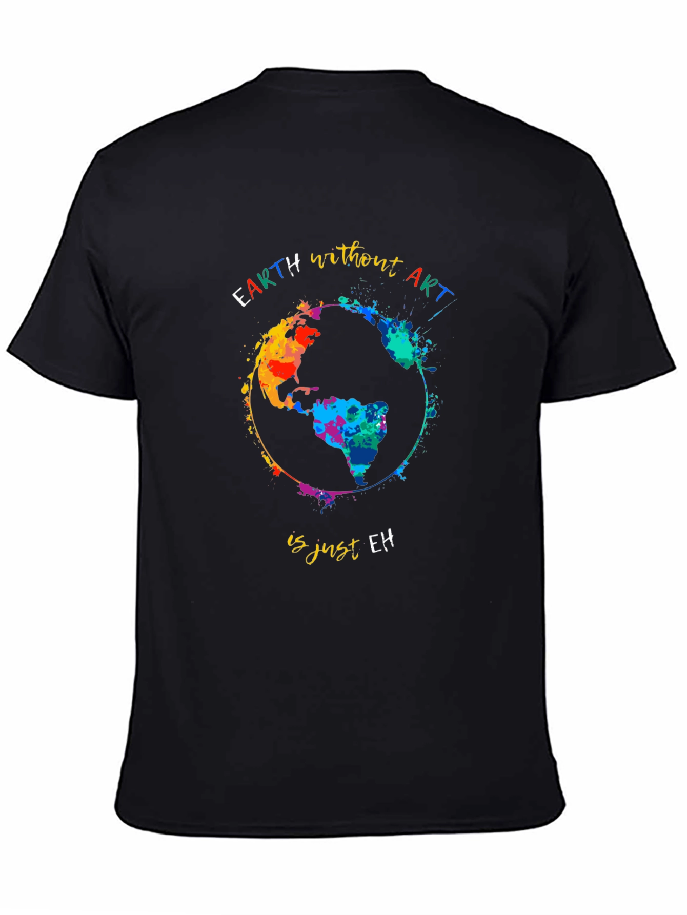 Earth Without Art T-Shirt