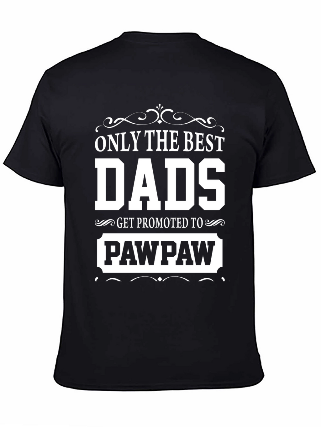 Best Dads Get Promoted to Pawpaw T-Shirt