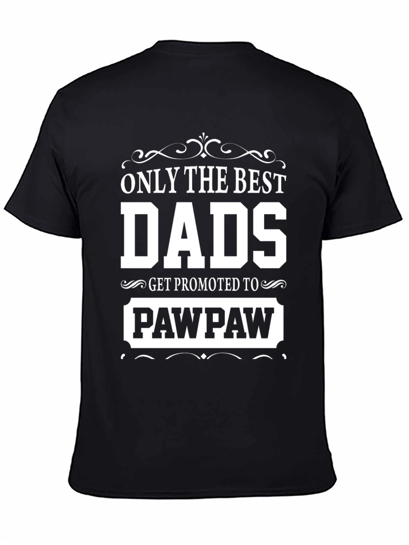 Best Dads Get Promoted to Pawpaw T-Shirt