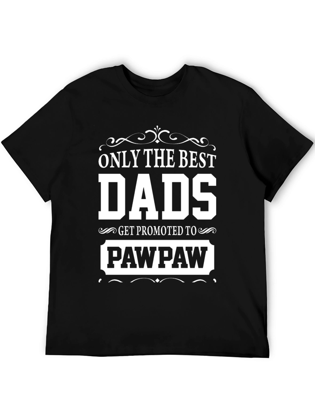 Best Dads Get Promoted to Pawpaw T-Shirt