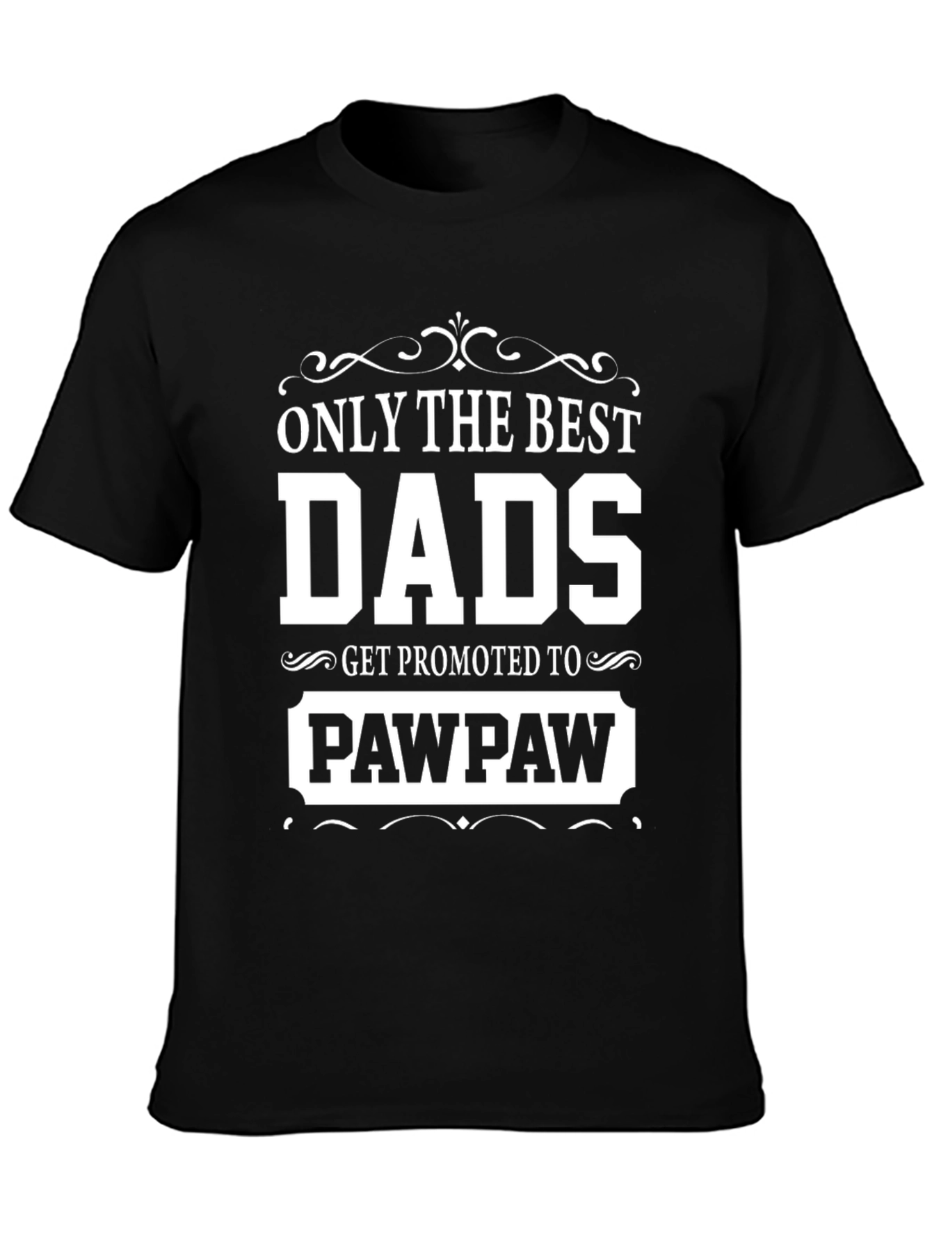 Best Dads Get Promoted to Pawpaw T-Shirt