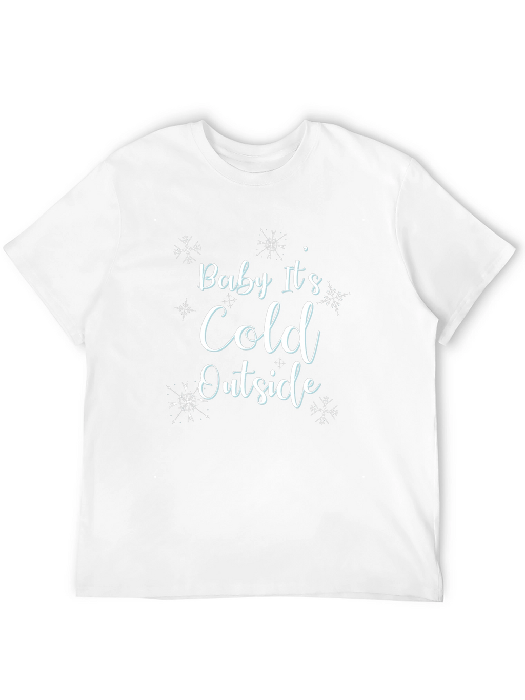 Baby Its Cold Outside Winter Graphic Tee