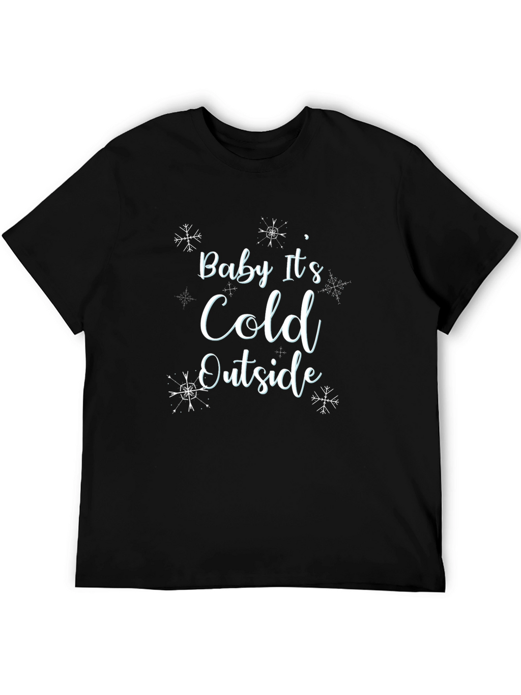 Baby Its Cold Outside Winter Graphic Tee