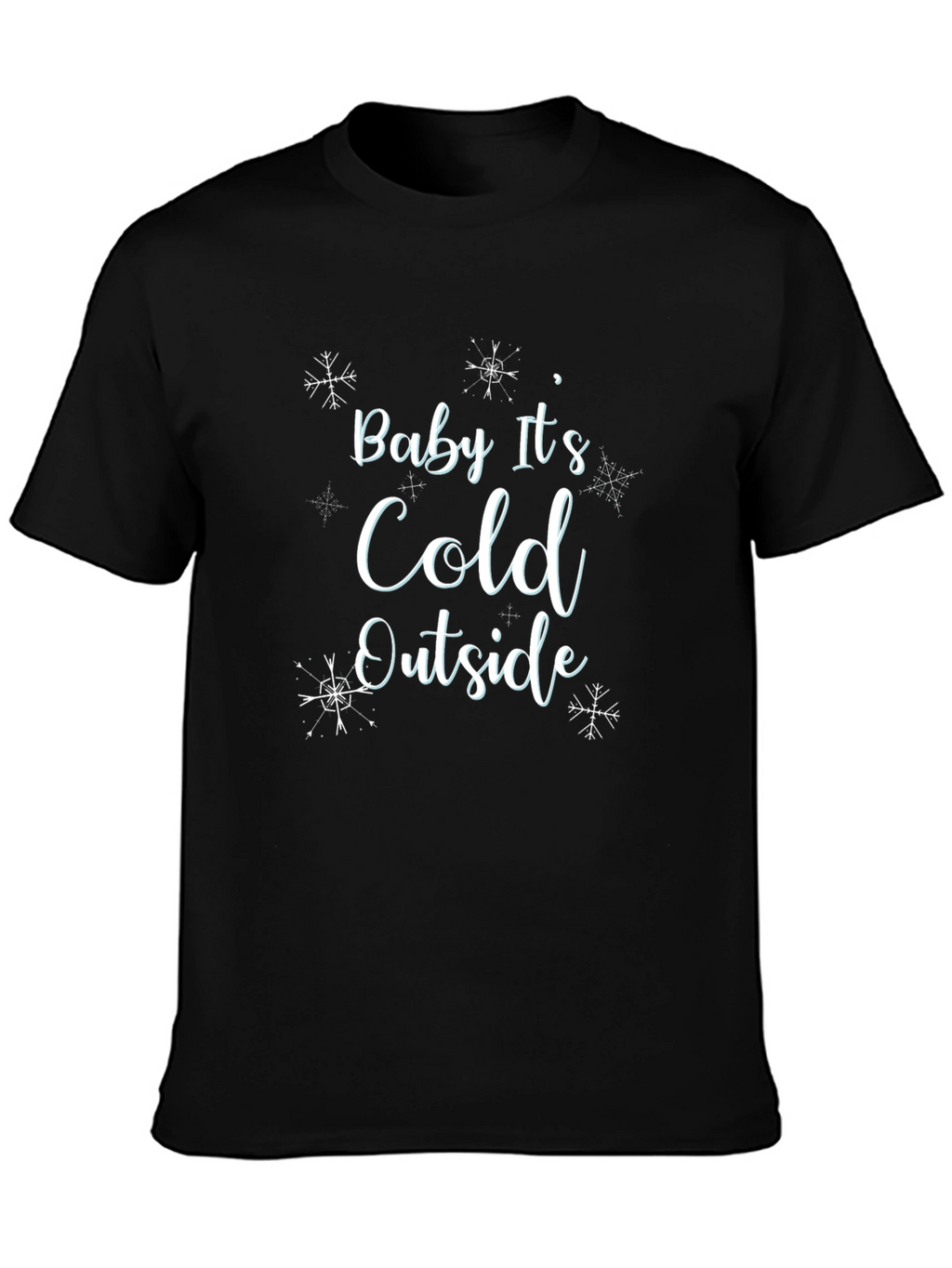 Baby Its Cold Outside Winter Graphic Tee