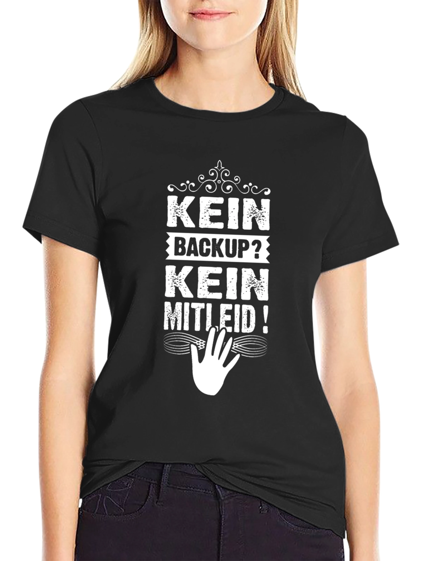 Kein Backup? Kein Mitleid! Black Graphic Tee