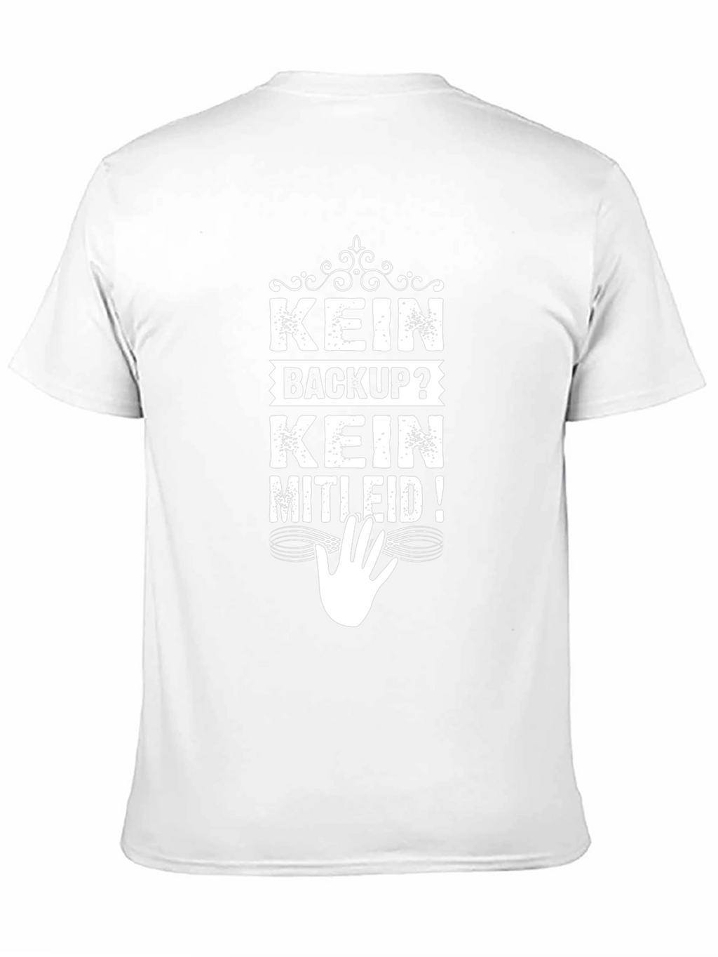 Kein Backup? Kein Mitleid! Black Graphic Tee