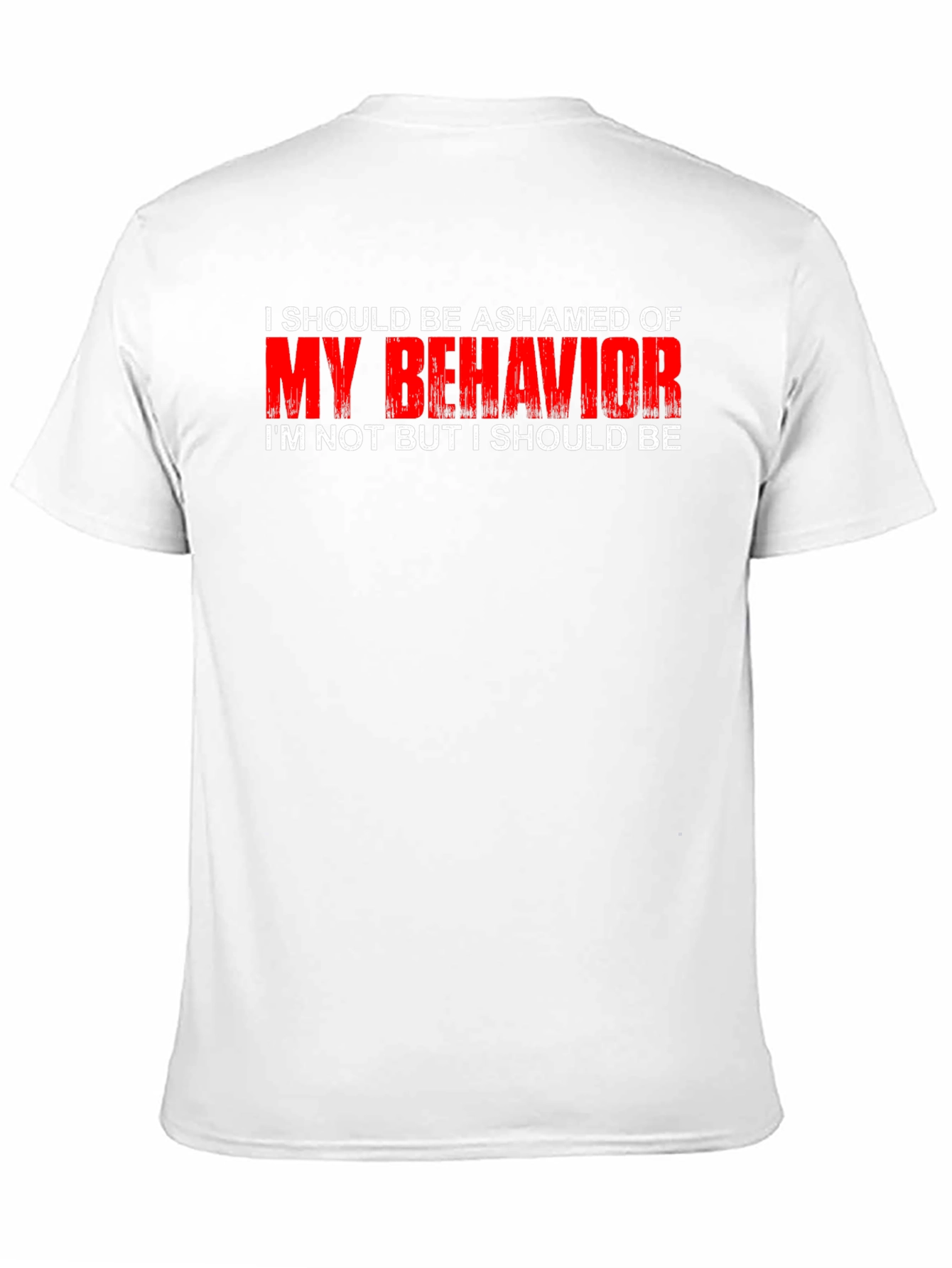 Ashamed of My Behavior T-Shirt