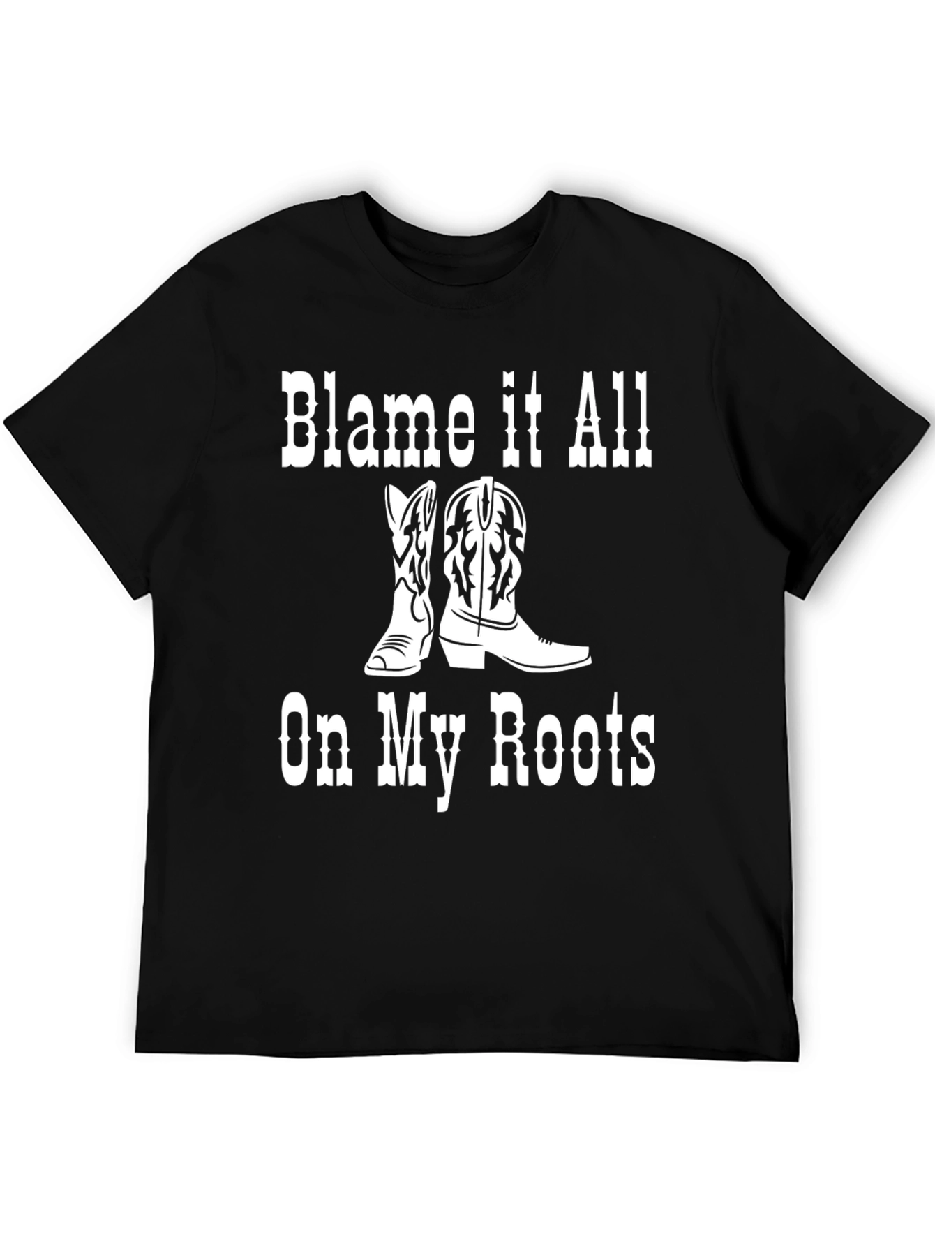 Blame it All On My Roots T-Shirt