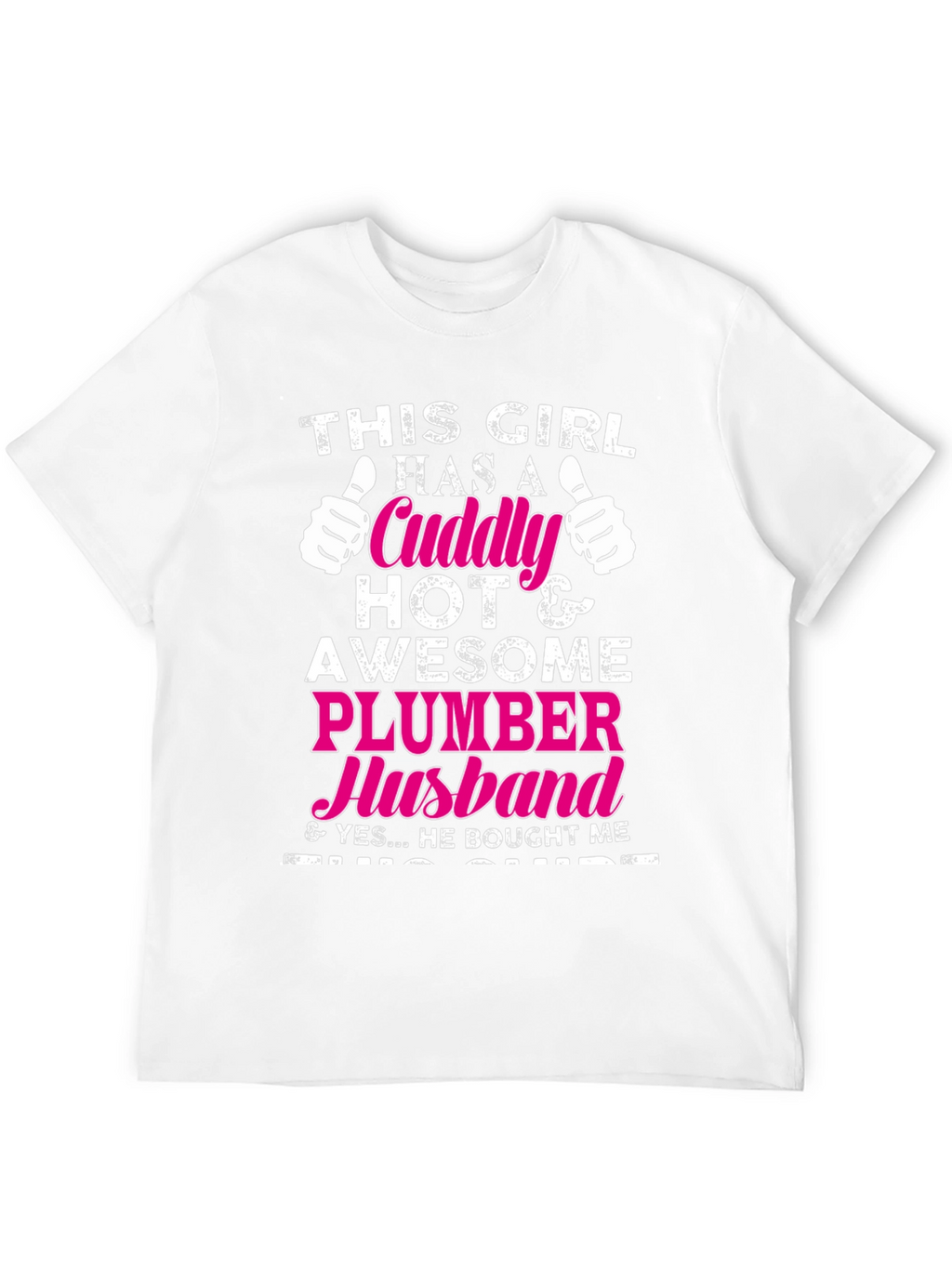Cuddly Plumber Husband T-Shirt