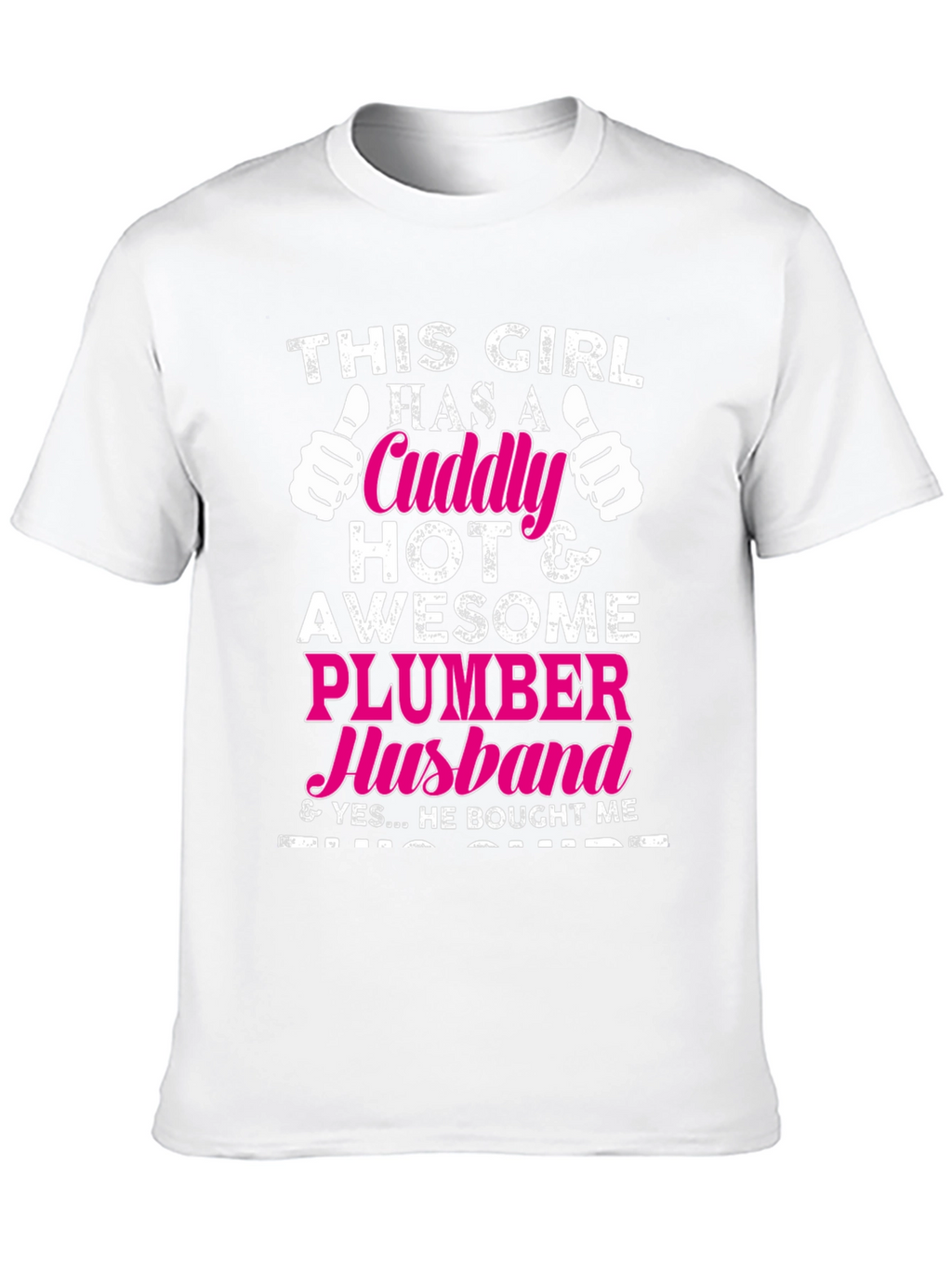 Cuddly Plumber Husband T-Shirt