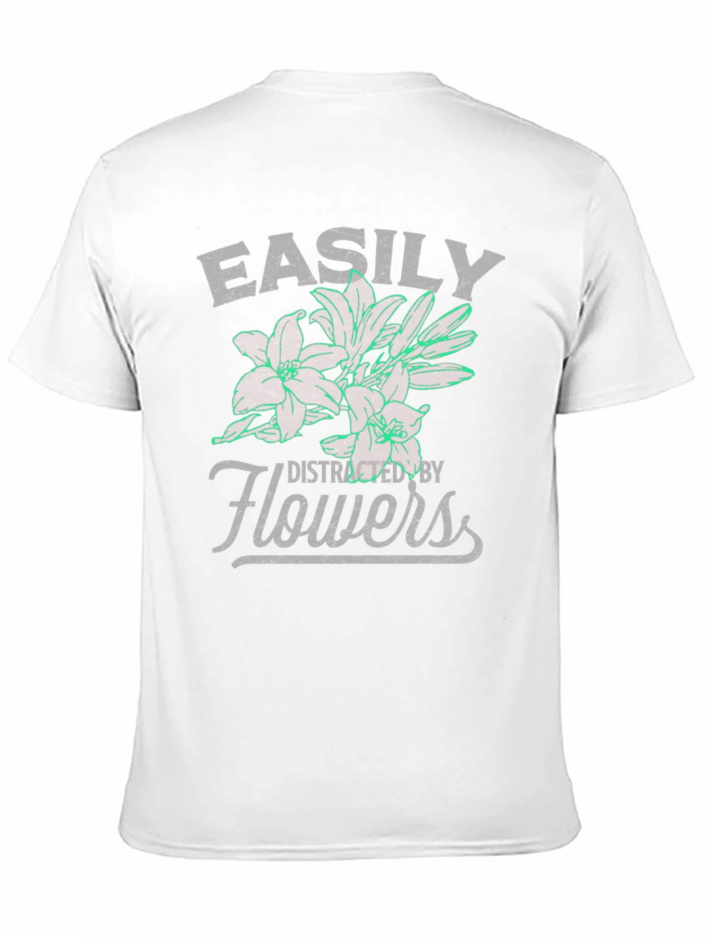 Easily Distracted By Flowers T-Shirt