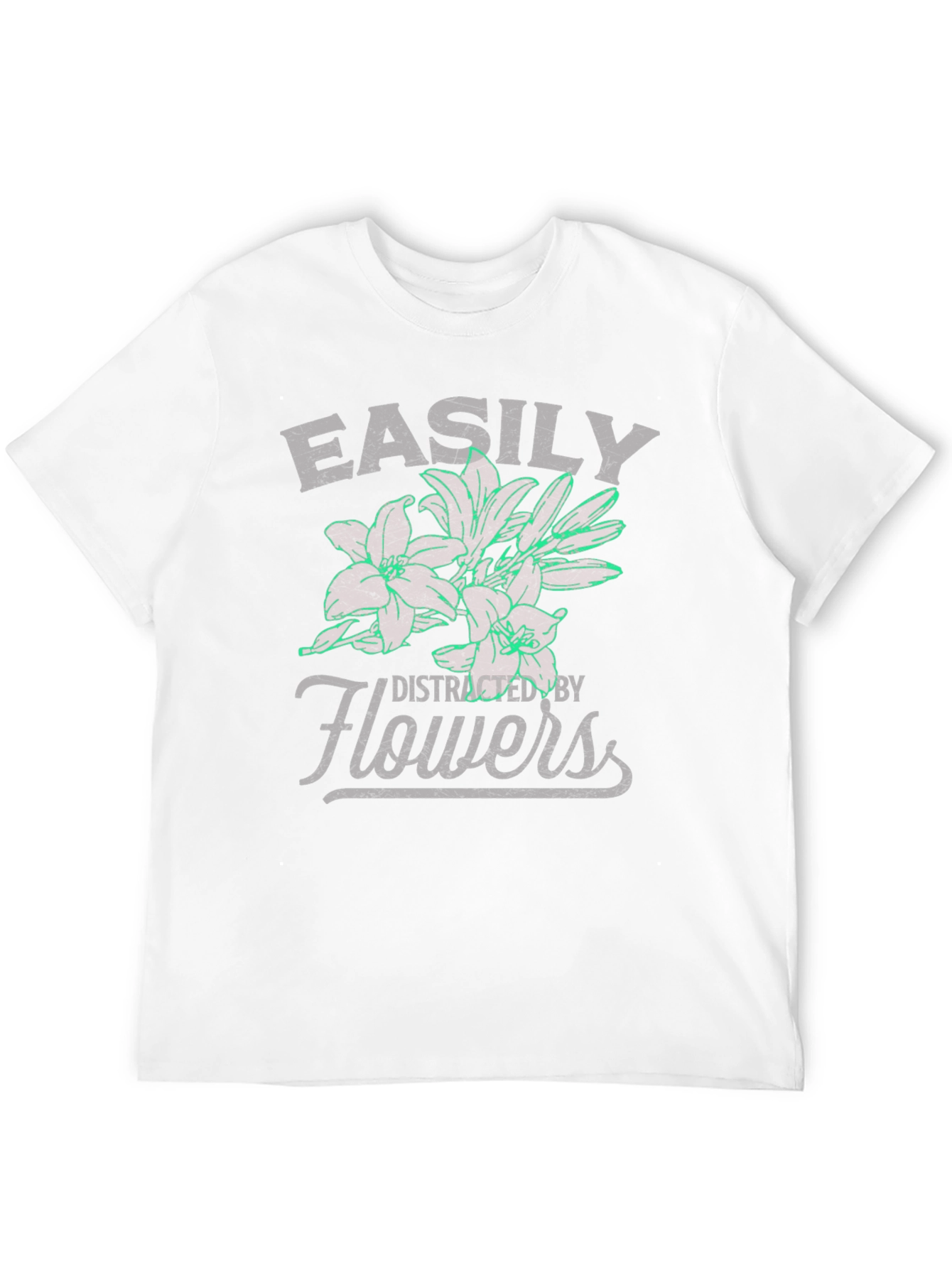 Easily Distracted By Flowers T-Shirt