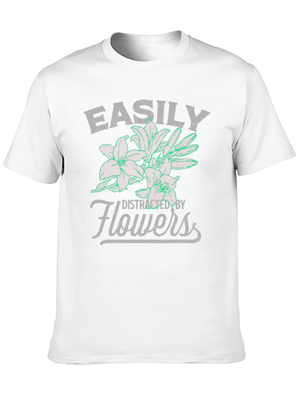 Easily Distracted By Flowers T-Shirt