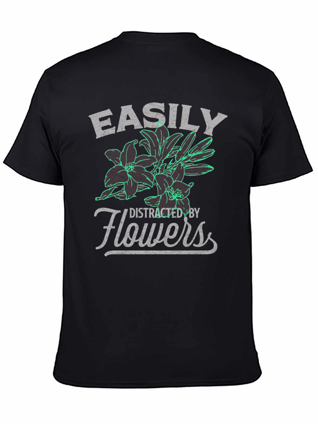 Easily Distracted By Flowers T-Shirt